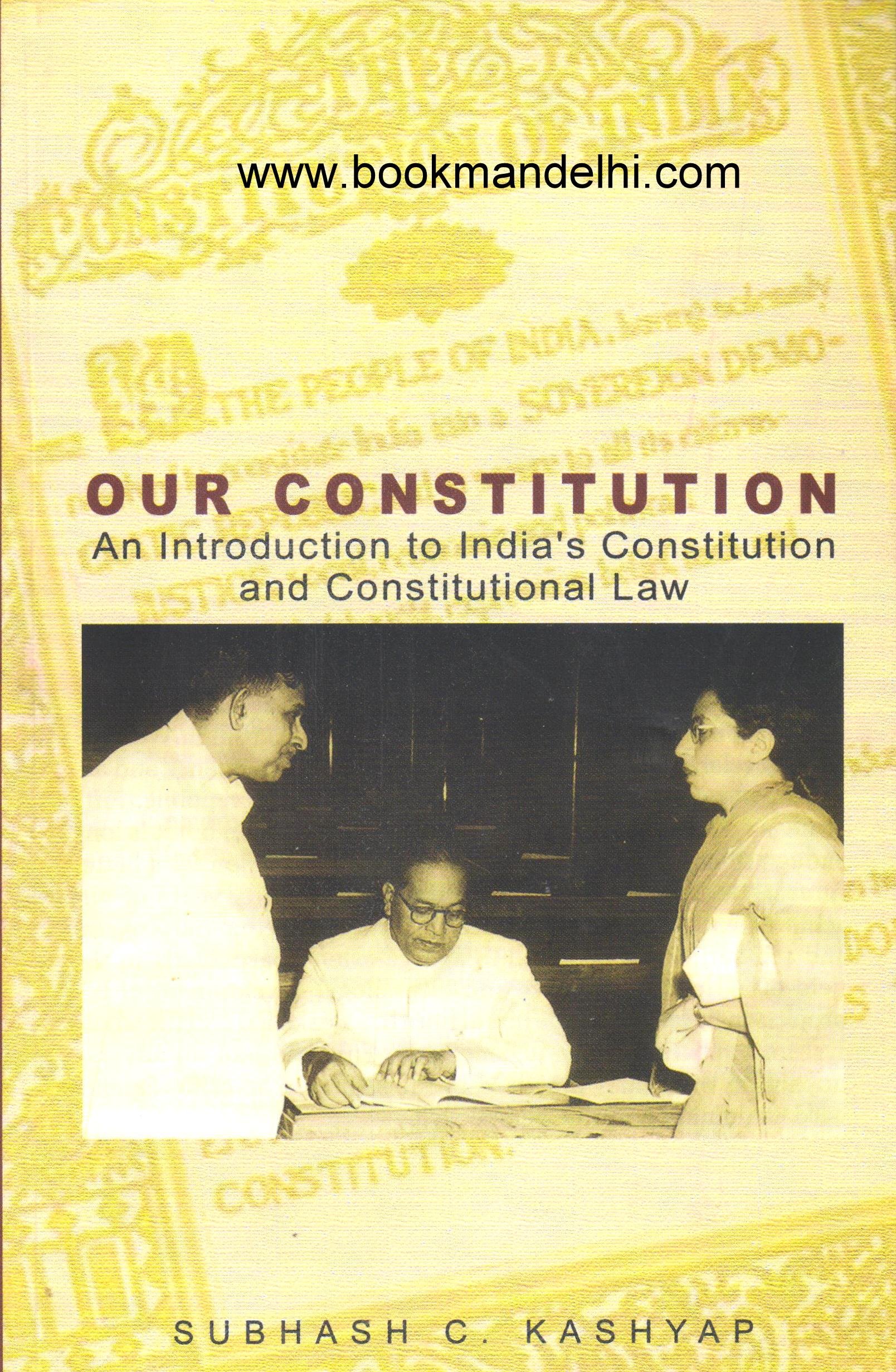 Our Constitution: An introduction to India's Constitution and Constitutional law (India, the land and the people)