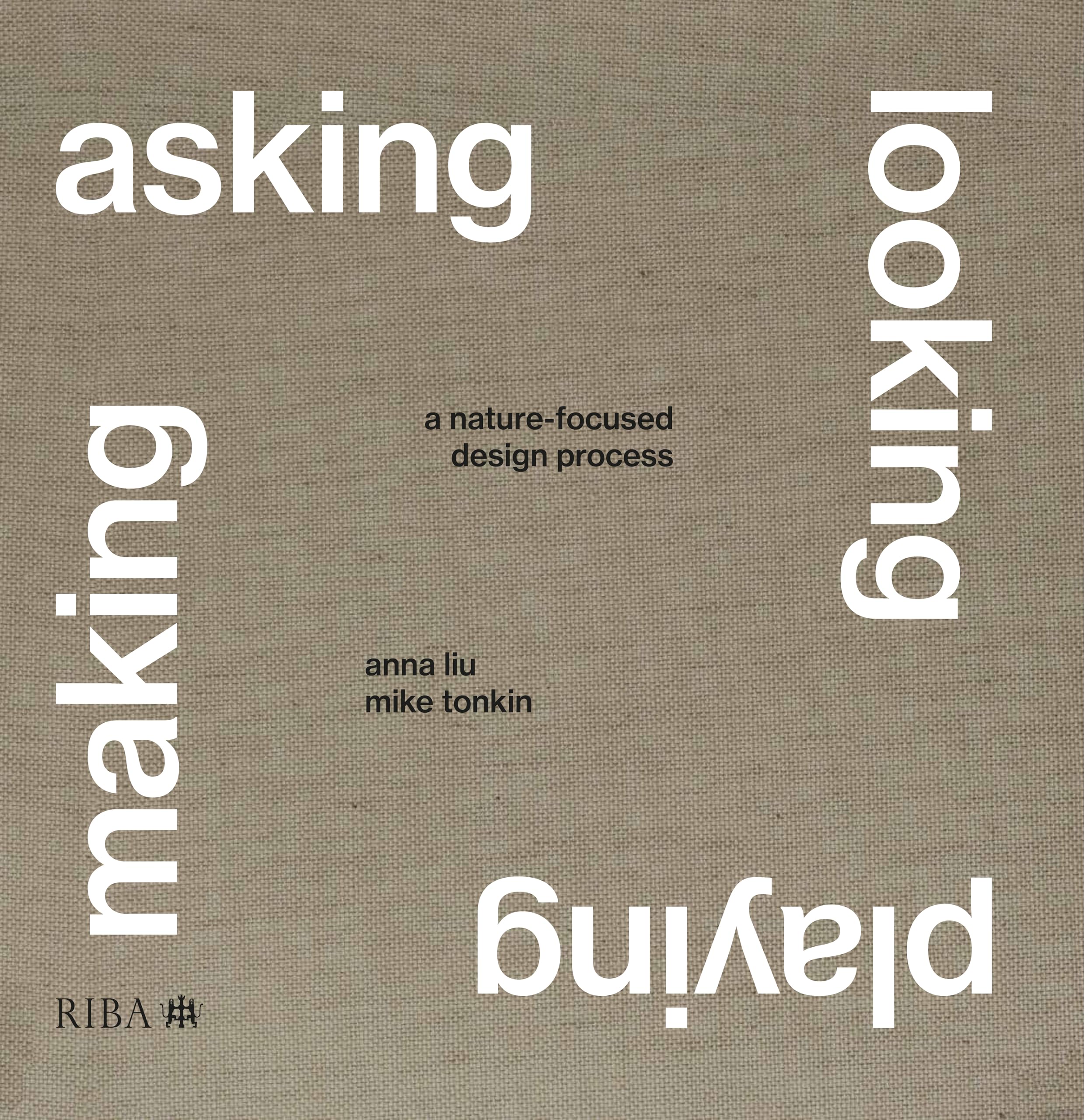 Asking, Looking, Playing, Making : A nature-focused design process