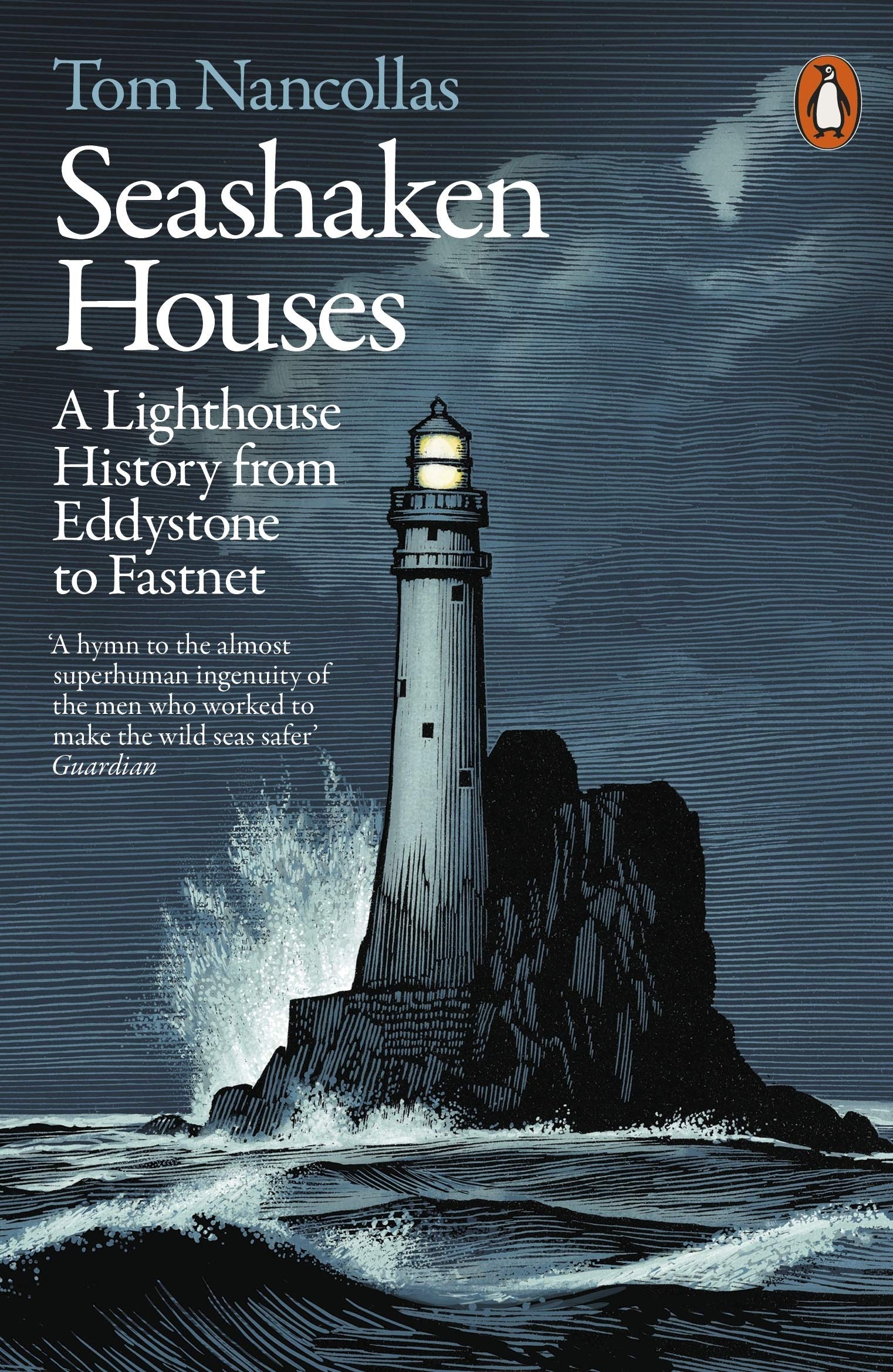 PENGUIN Seashaken Houses: A Lighthouse History from Eddystone to Fastnet