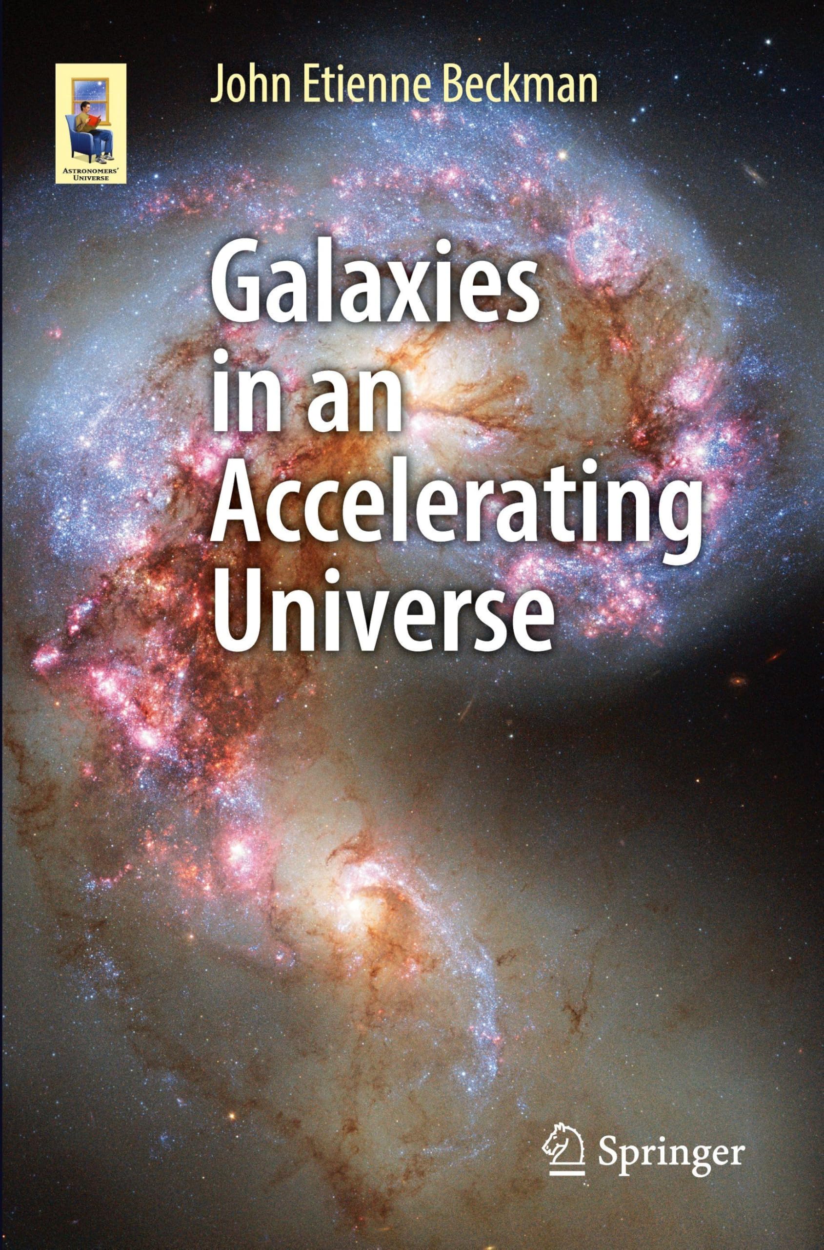 Galaxies in an Accelerating Universe (Astronomers' Universe)