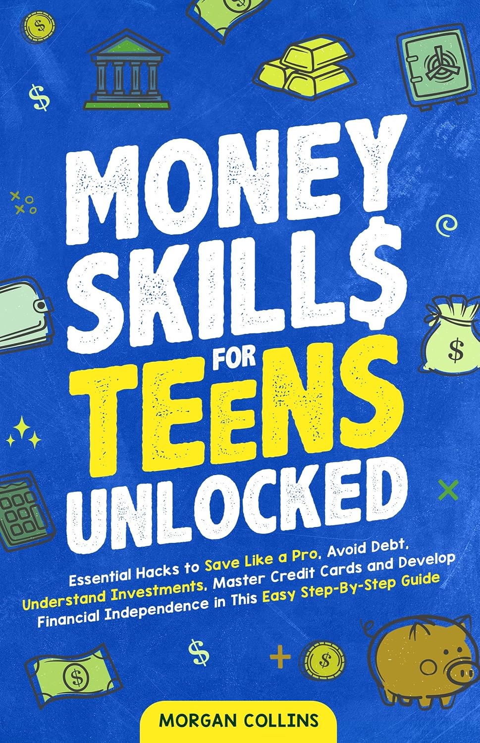 Amazon.com: Money Skills for Teens Unlocked: Essential Hacks To Save ...