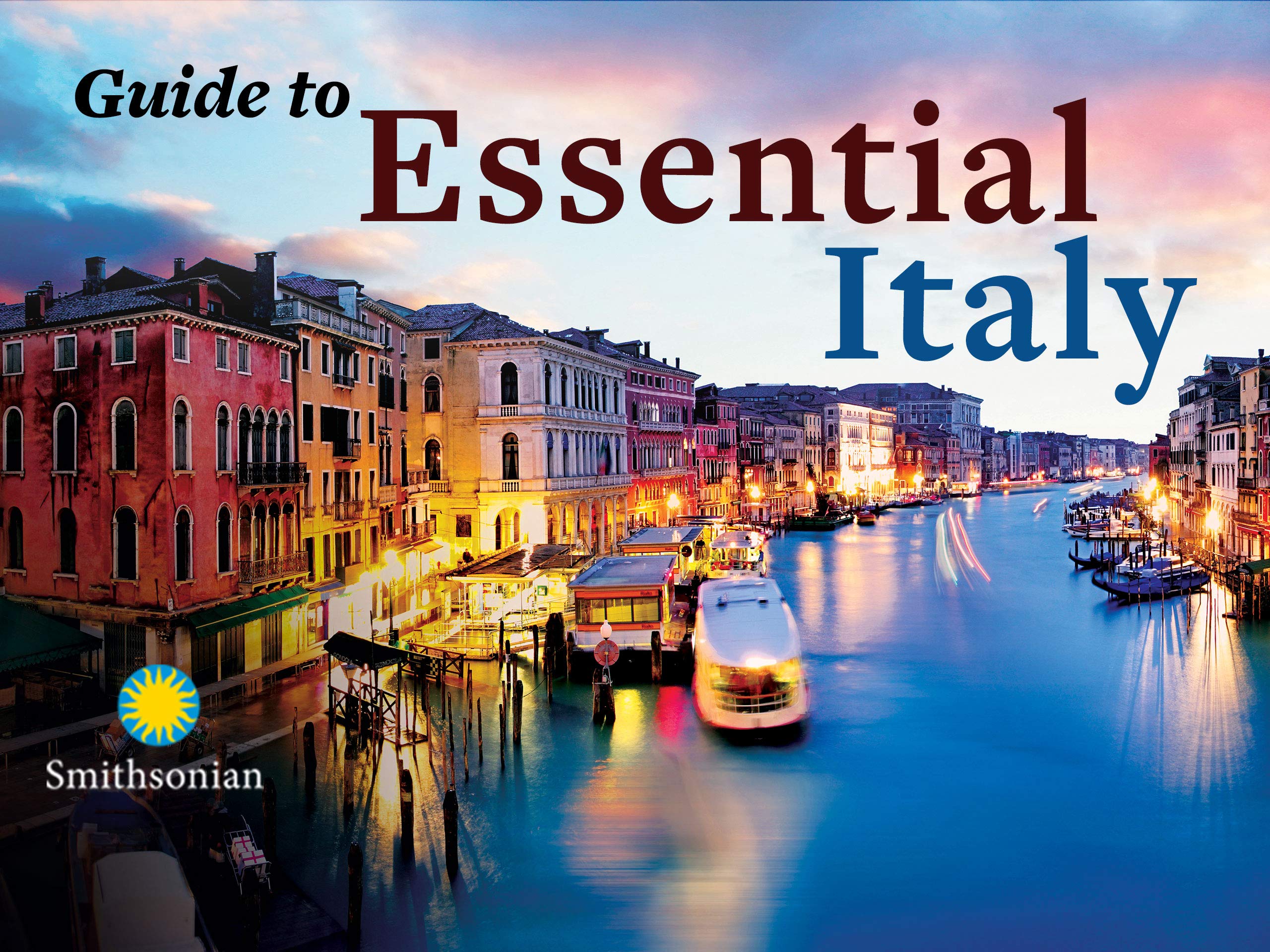 The Guide to Essential Italy