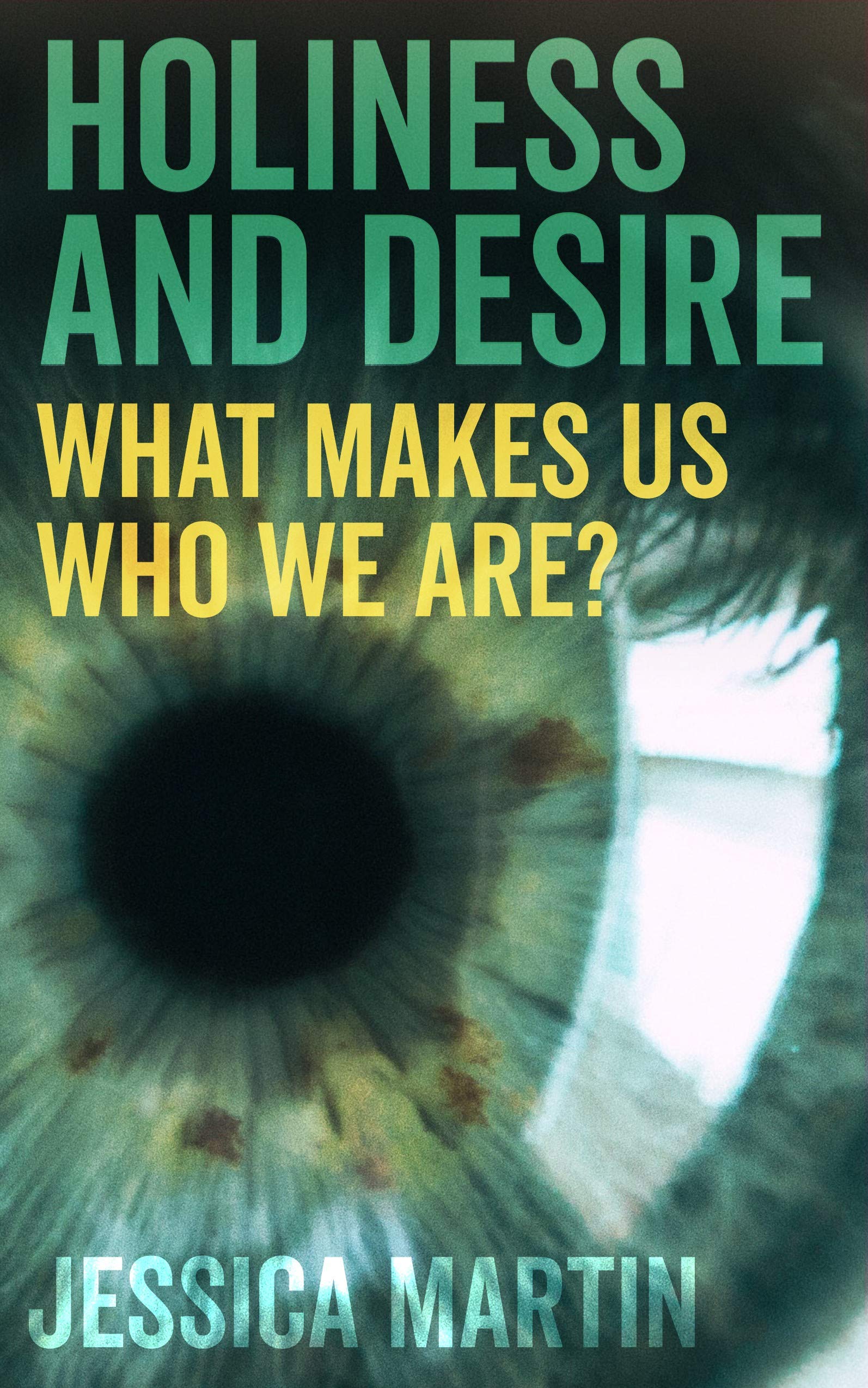 Holiness and Desire: What makes us who we are?