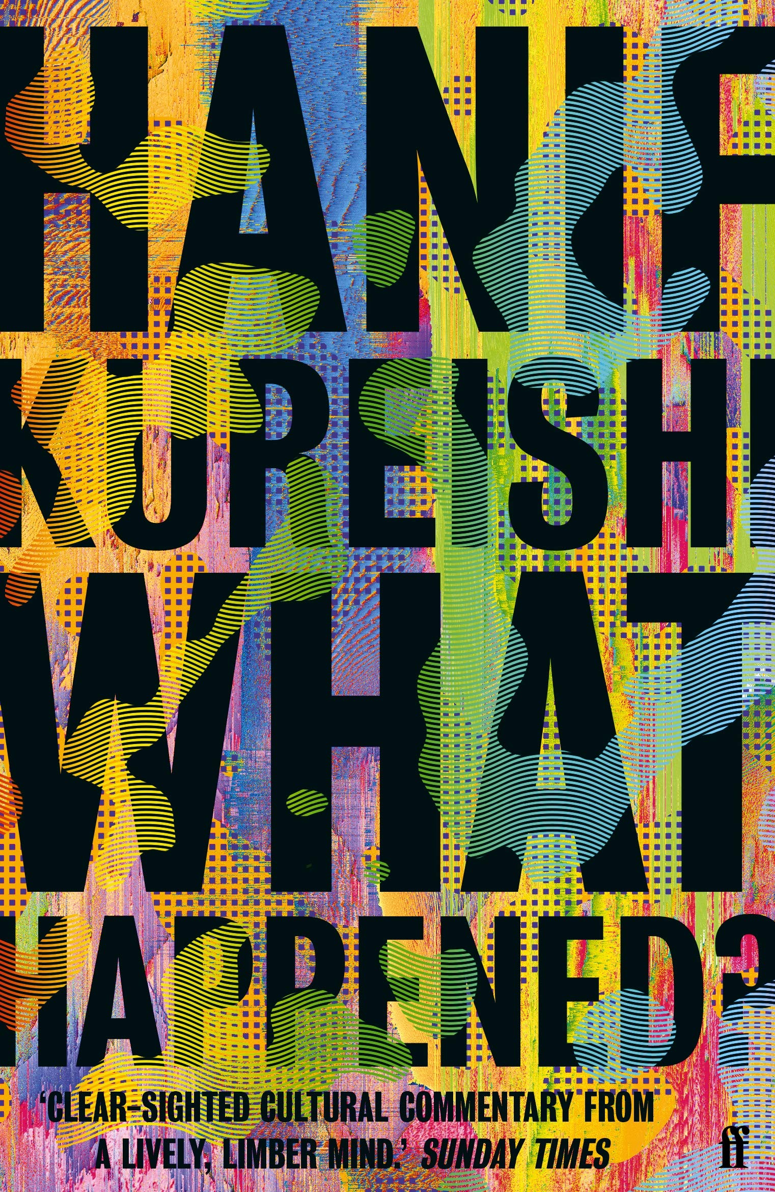 What Happened by Hanif Kureishi PAPERBACK 9780571352067