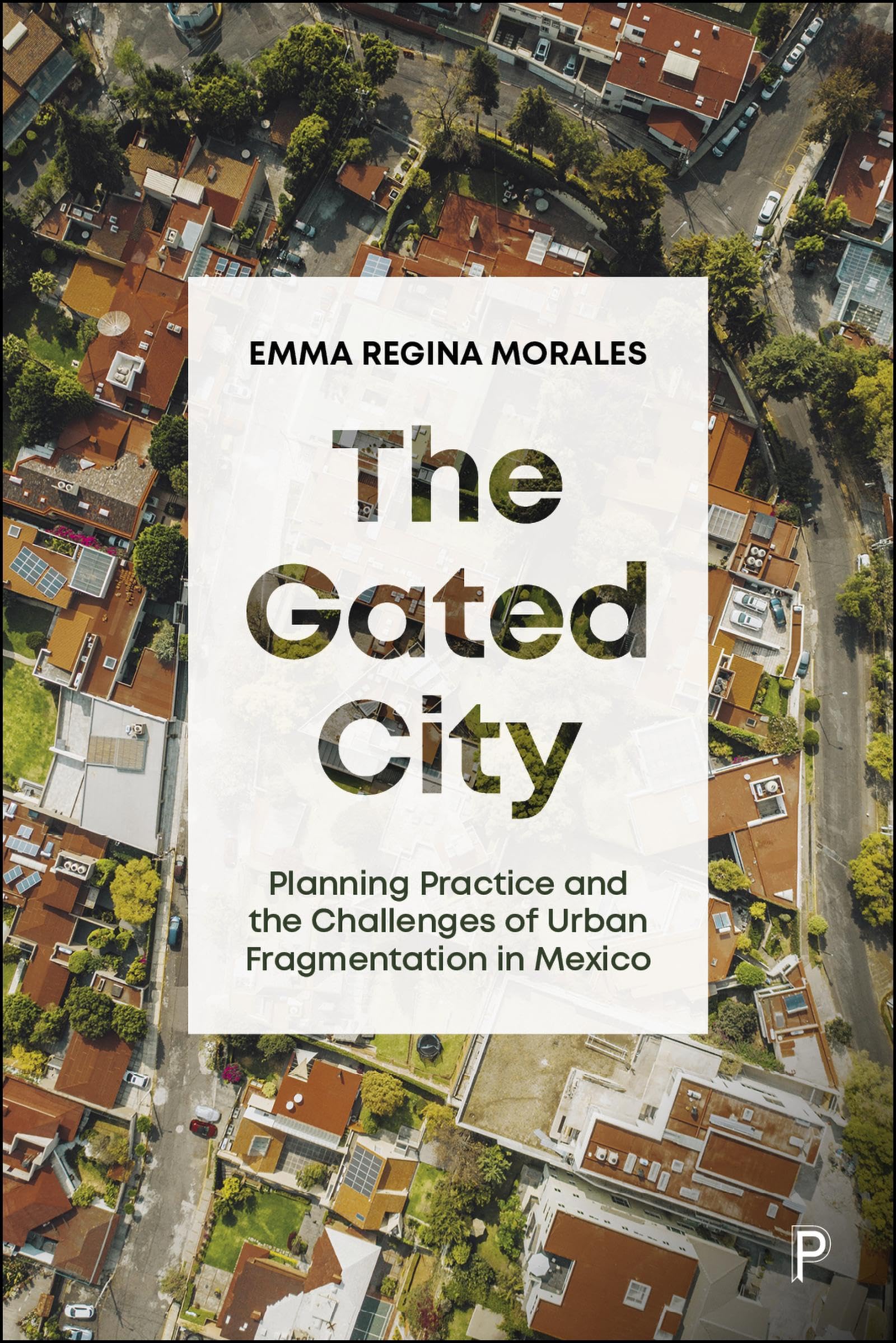 Urban Fragmentation in Mexico comprendre la ségrégation territoriale livre