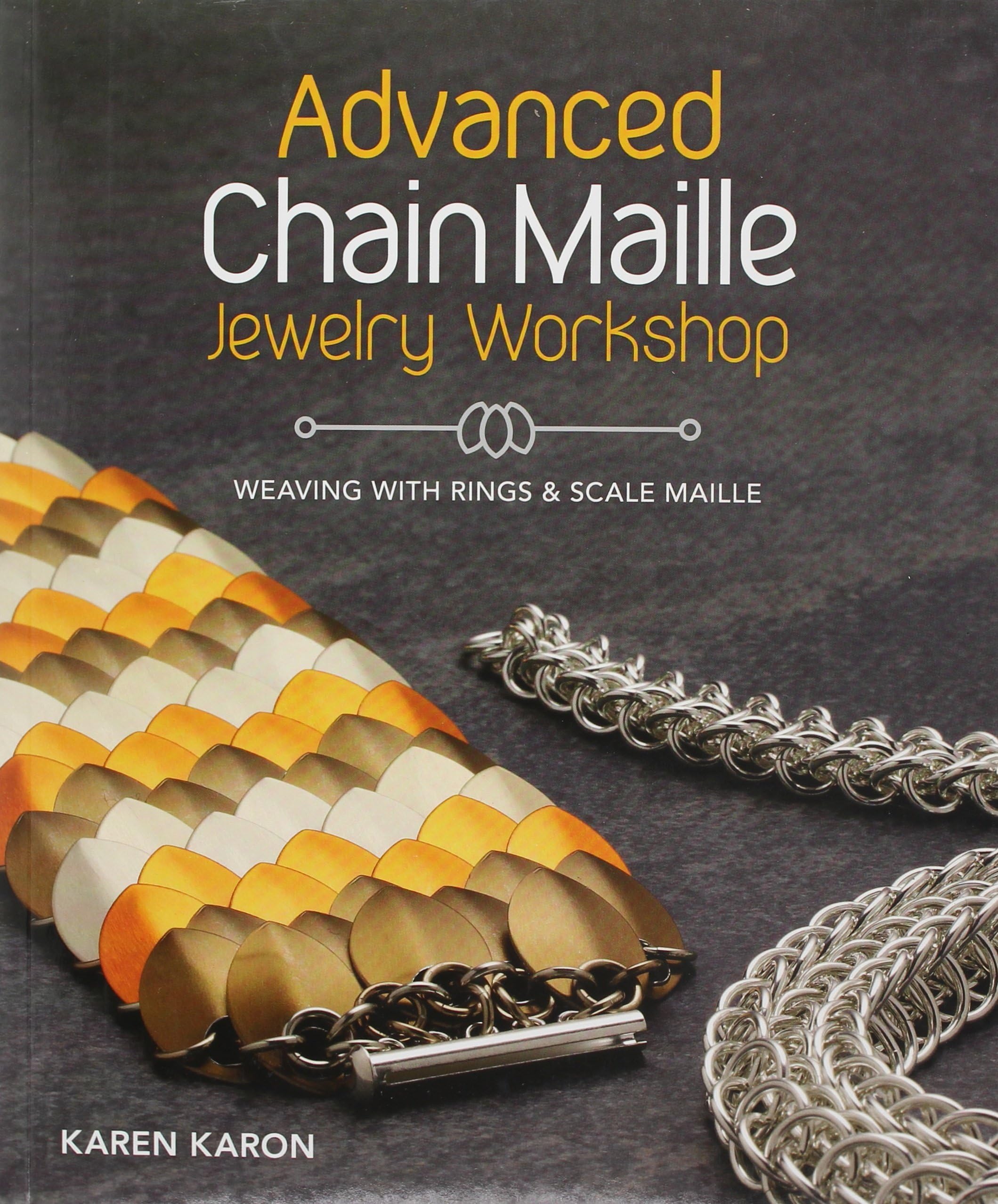 Advanced Chain Maille Jewelry Workshop: Weaving with Rings and Scale Maille Paperback – Bargain Price, March 2, 2015