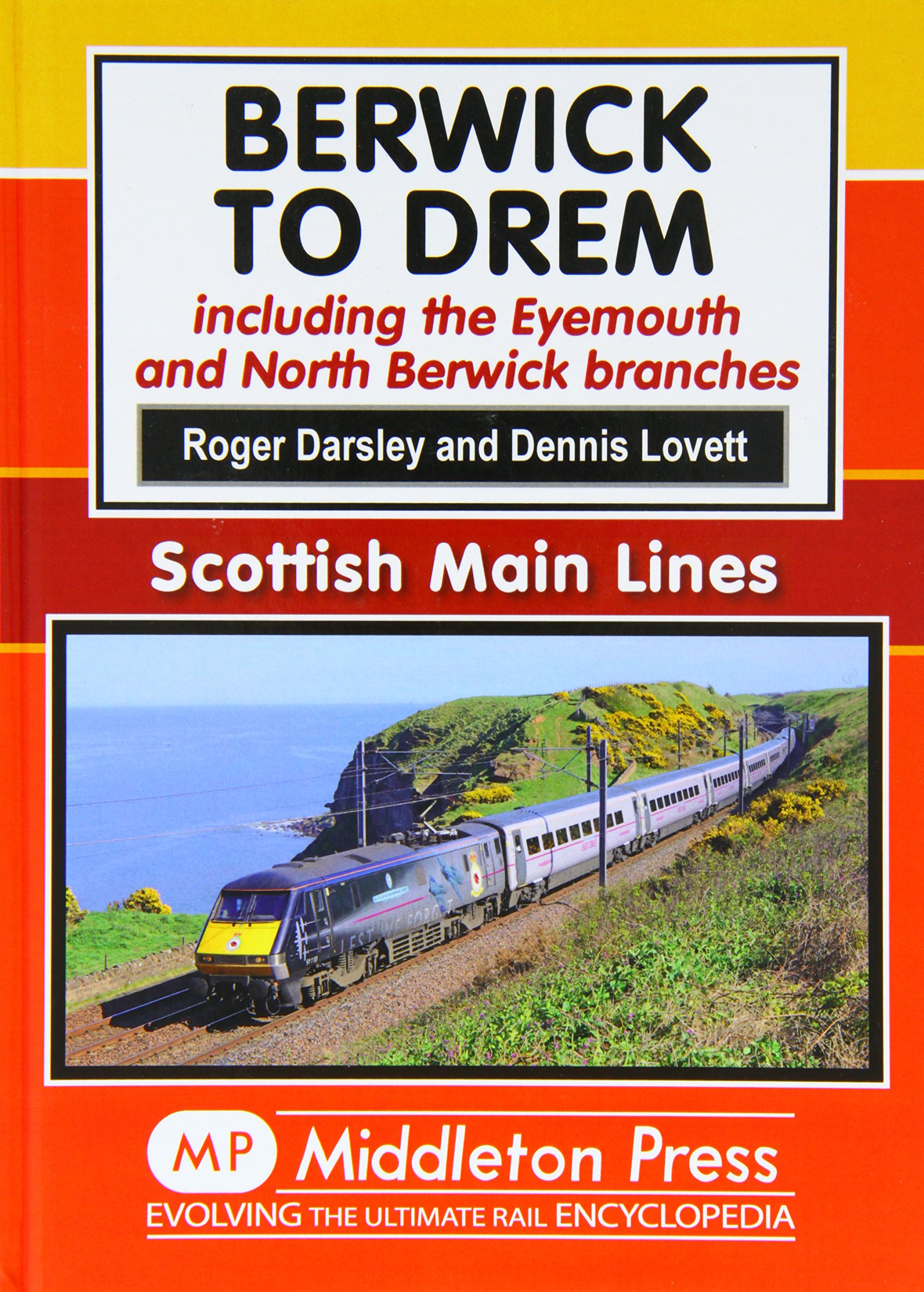 Berwick to Drem: The East Coast Main Line Including Eyemouth and North Berwick Branches (Scottish Main Lines)
