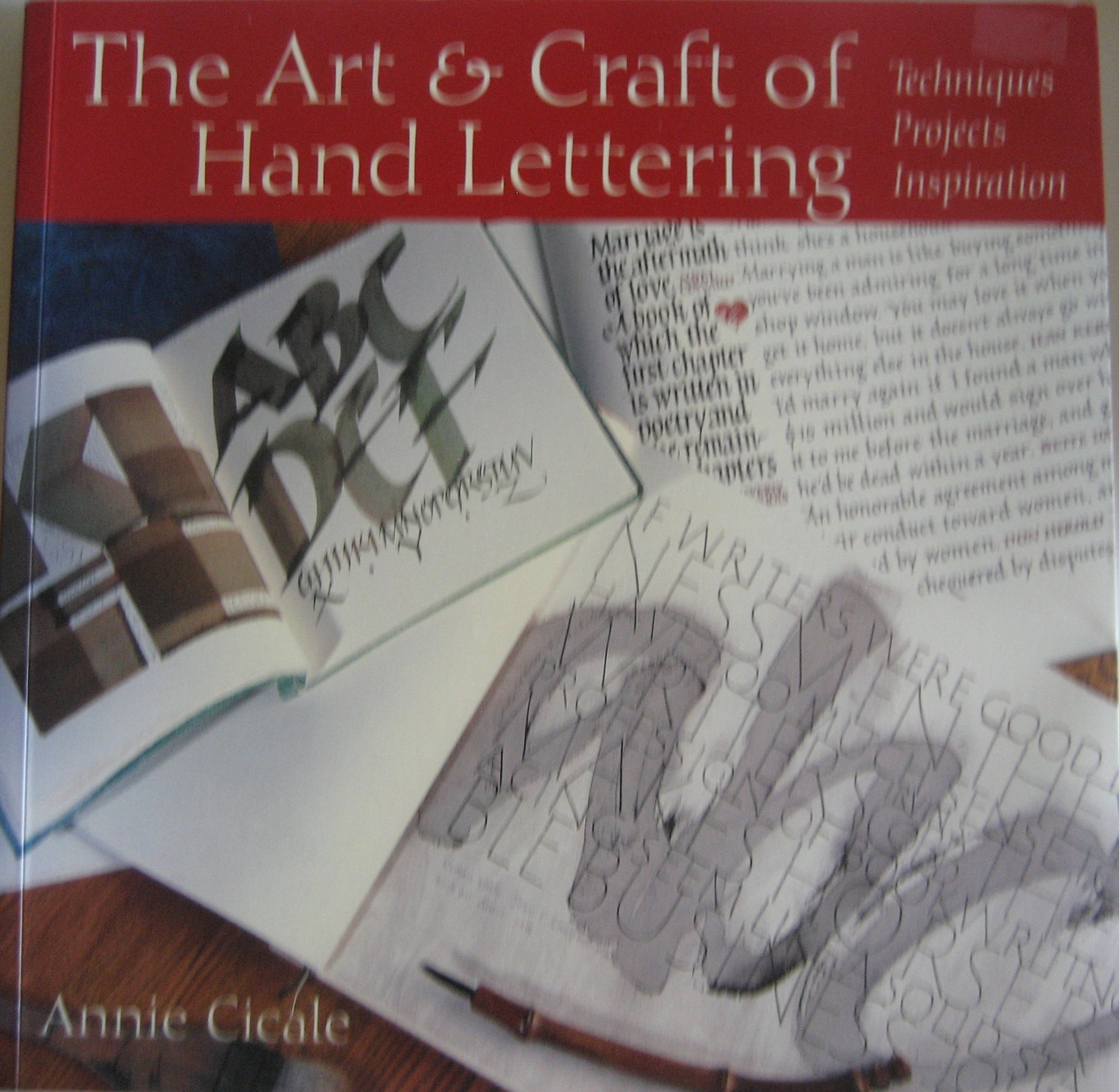 The Art & Craft of Hand Lettering: Techniques, Projects, Inspiration