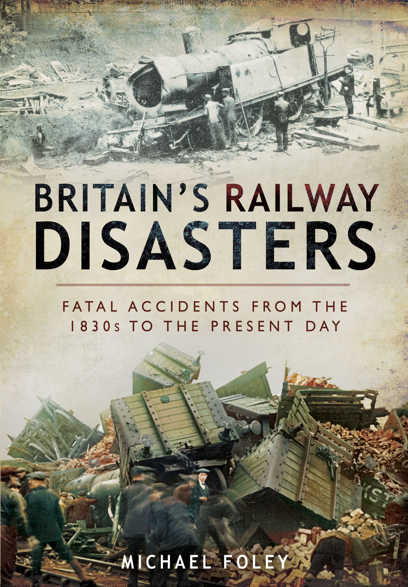 Buy Britain's Railways Disasters: Fatal Accidents From the 1830s to the Present: Fatal Accidents from the 1830s to the Present Day — BookShops.in