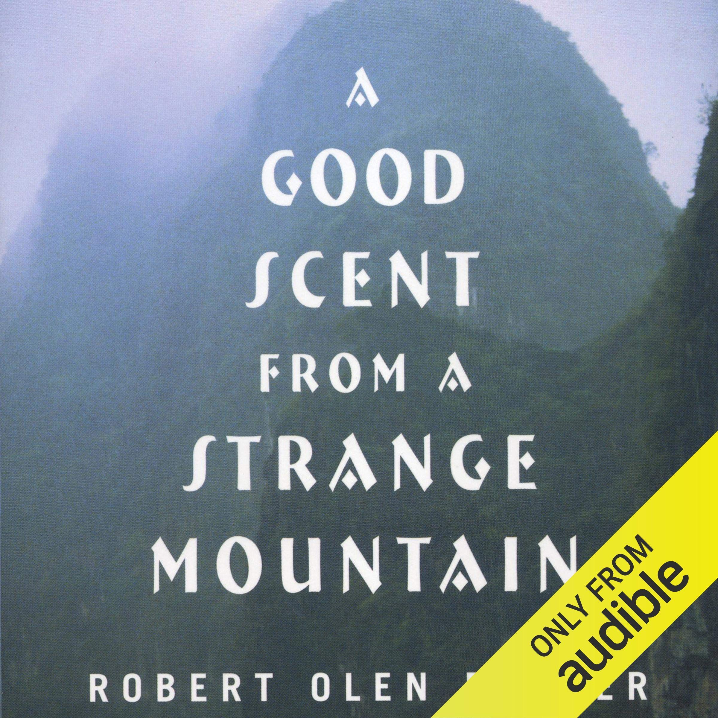 A Good Scent from a Strange Mountain