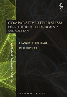 Comparative Federalism: Constitutional Arrangements and Case Law (Hart Studies in Comparative Public Law)