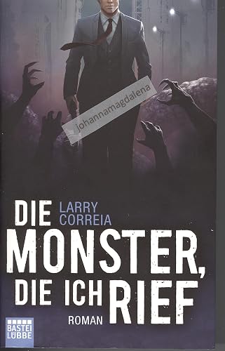 Die Monster, die ich rief: Roman (Monster Hunter, Band 1)