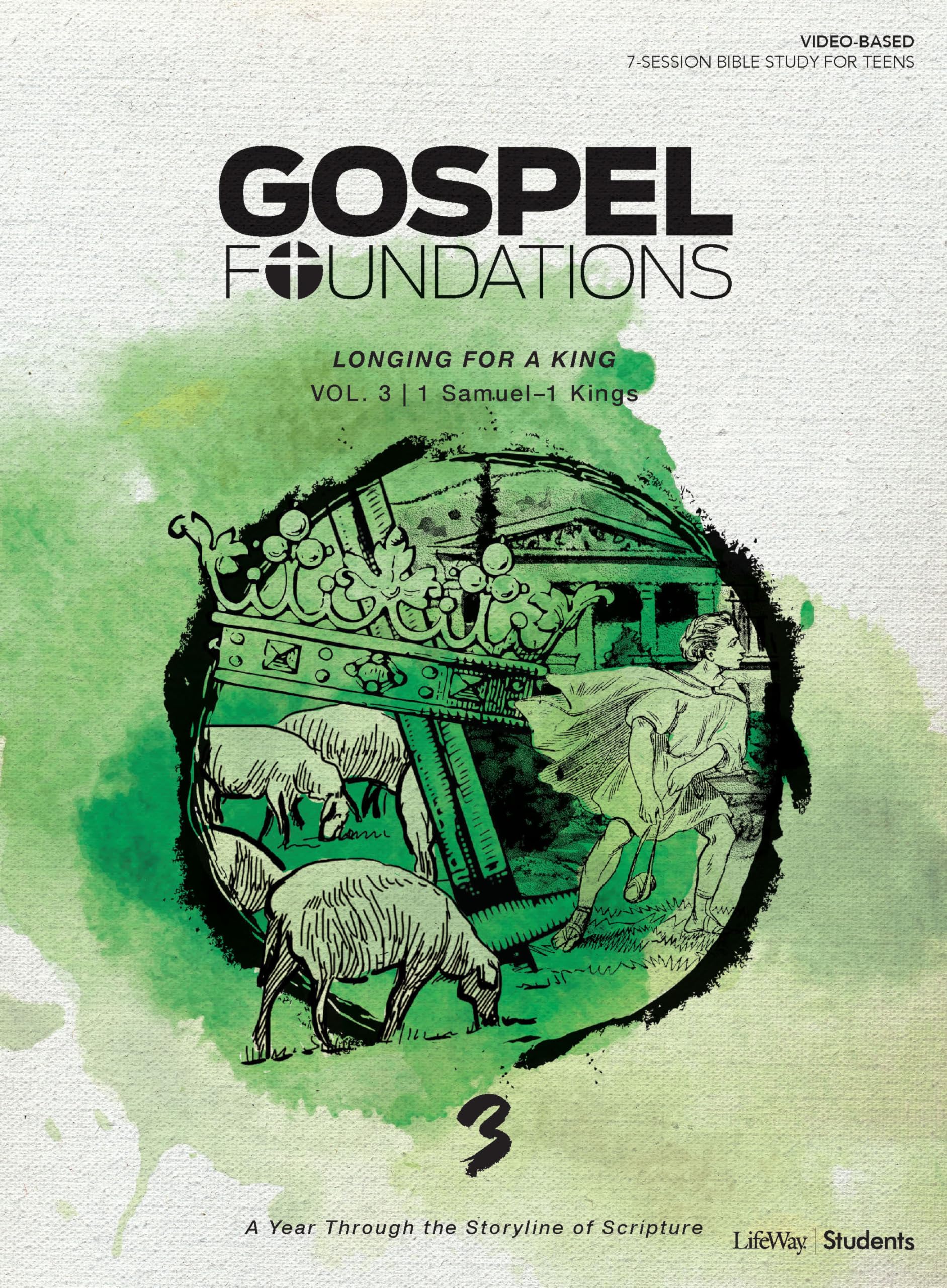 Gospel Foundations for Students: Volume 3 - Longing for a King: A Year Through the Storyline of Scripture (Volume 3) (Gospel Foundations for Students, 3)