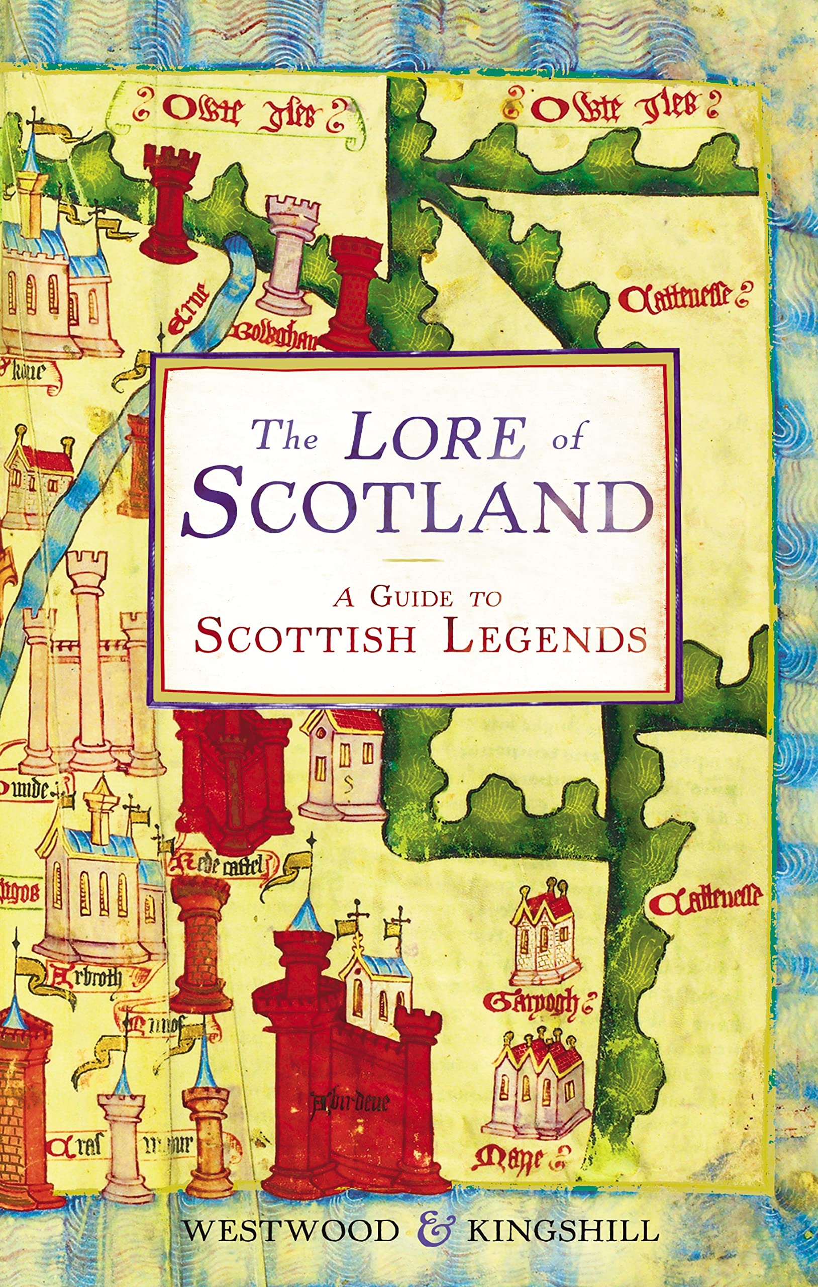 The Lore of Scotland: A guide to Scottish legends: From the Mermaid of Galloway to the Great Warrior Fingal