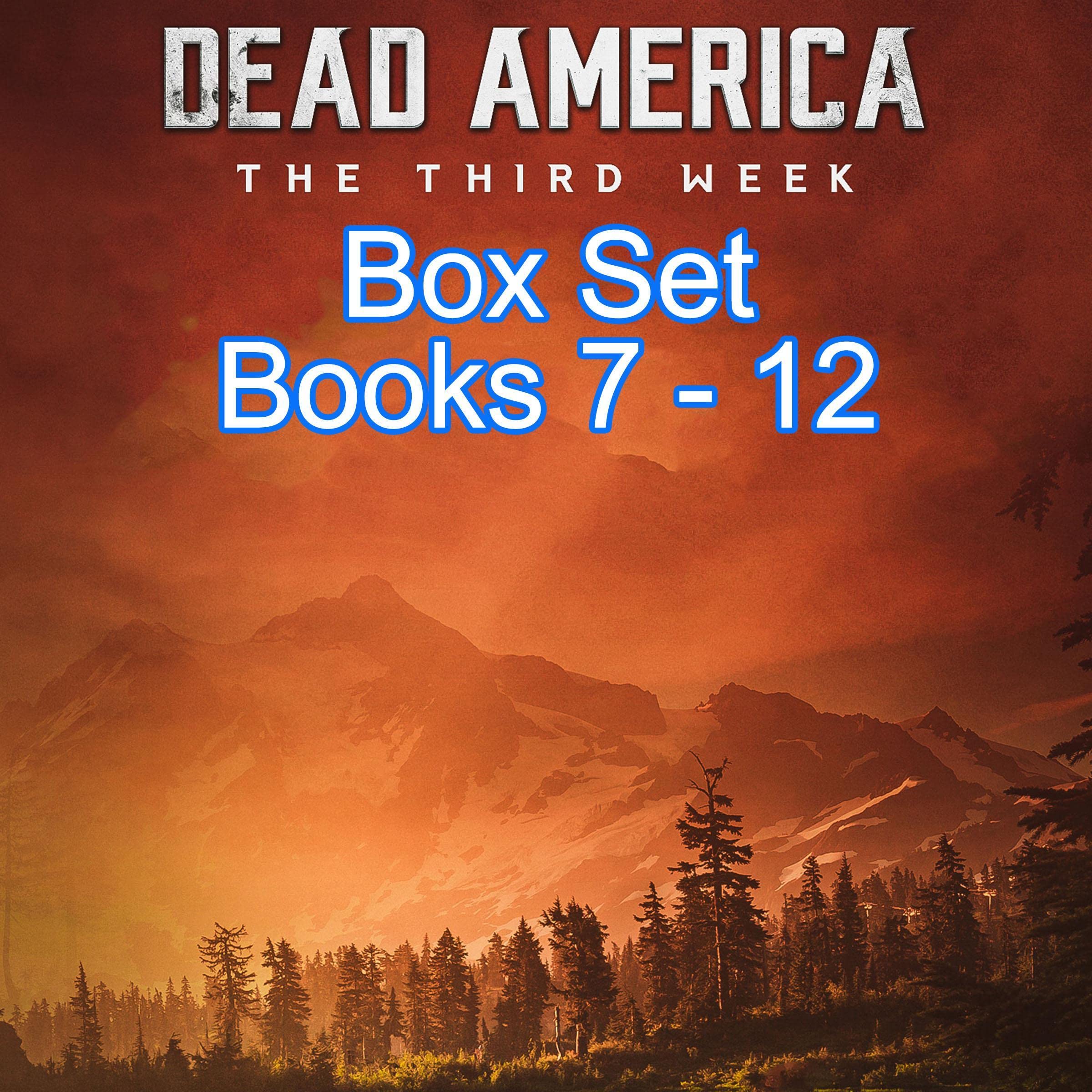 Dead America: The Third Week Box Set, Books 7-12: Dead America Box Sets, Book 6