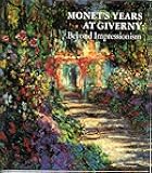 Monet's Years at Giverny: Beyond Impressionism