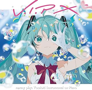 V.I.P X marasy plays Vocaloid Instrumental on Piano (初回生産限定盤)
