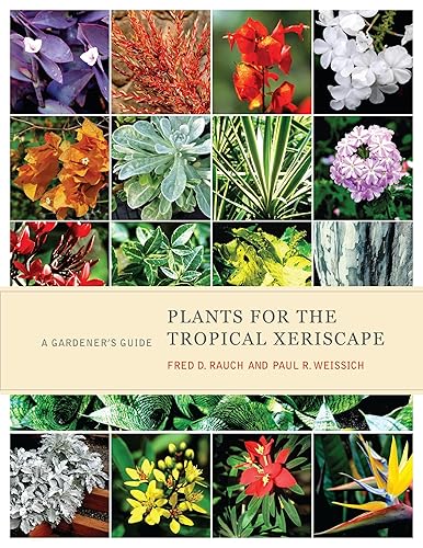 Plants for the Tropical Xeriscape: A Gardener's Guide
