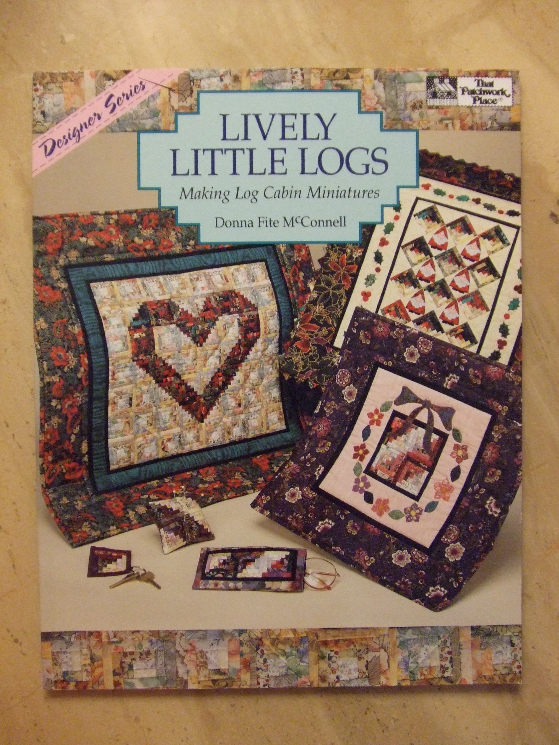 Lively Little Logs: Making Lob Cabin Miniatures (Designer Series)