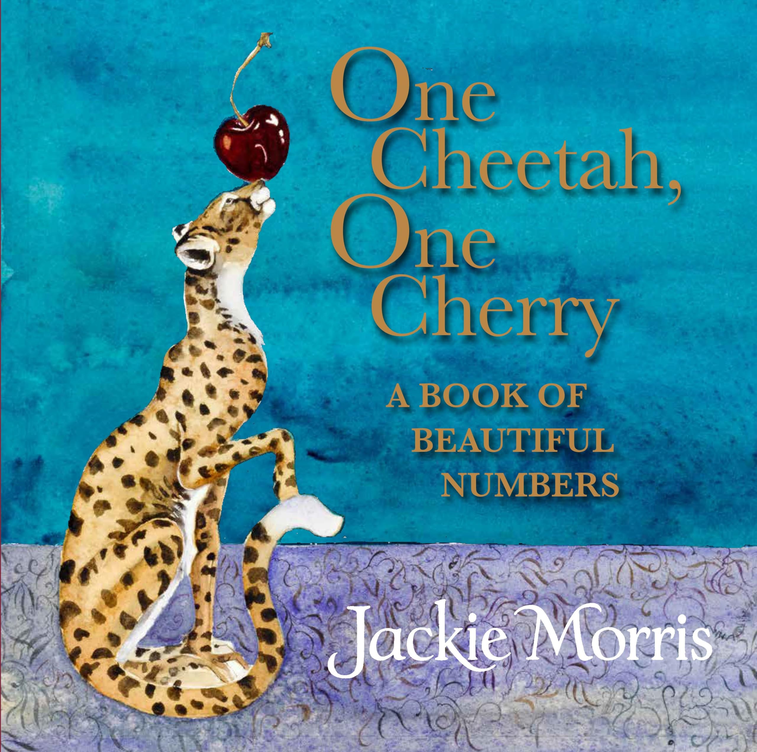 One Cheetah, One Cherry: A Book of Beautiful Numbers : Jackie
