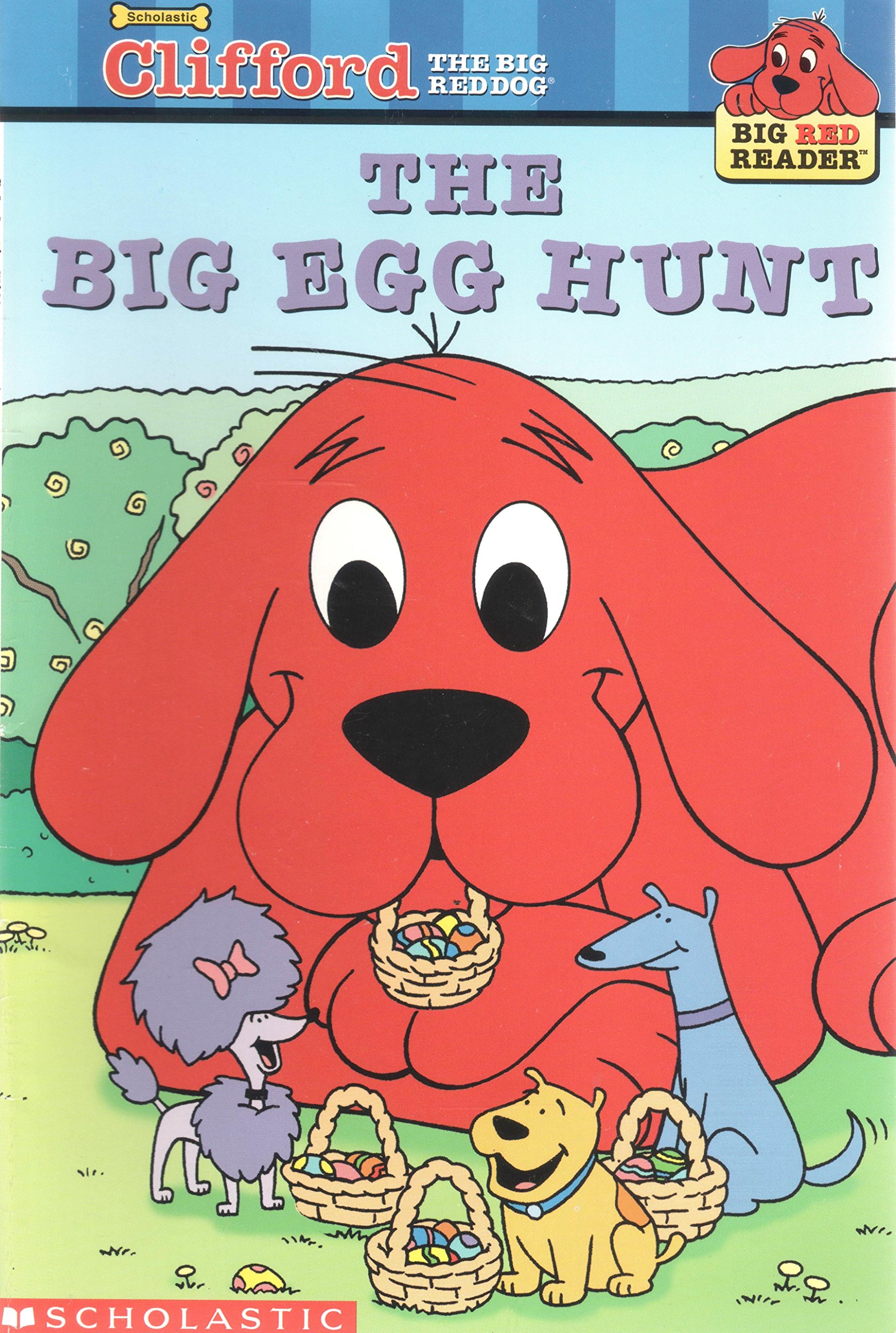 The Clifford: Big Red Reader: The Big Egg Hunt Bridwell, Norman