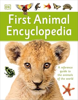 DK First Animal Encyclopedia: Kids' Picture-Packed Reference to Animals, Habitats & Wildlife Worldwide