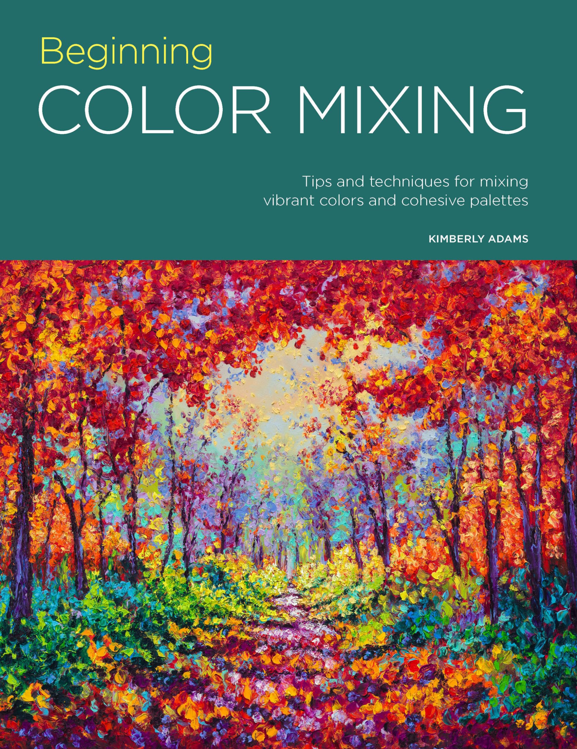 Portfolio: Beginning Color Mixing: Tips and techniques for mixing vibrant colors and cohesive palettes (Volume 8)