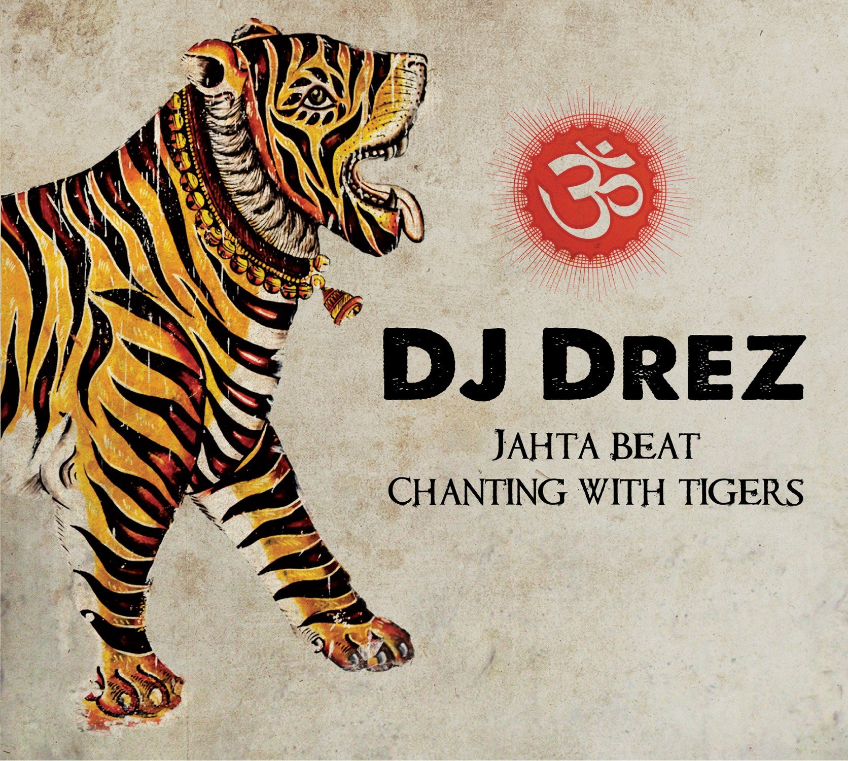 Jahta Beat: Chanting with Tigers / Various [Audio CD] Various Artists and DJ Drez