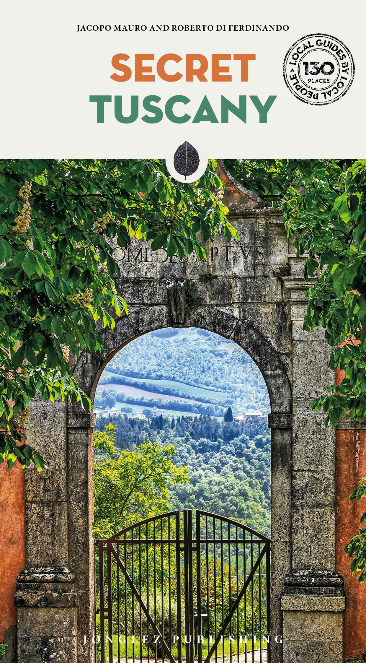 Secret Tuscany Guide: A guide to the unusual and unfamiliar (Jonglez Secret Guides)