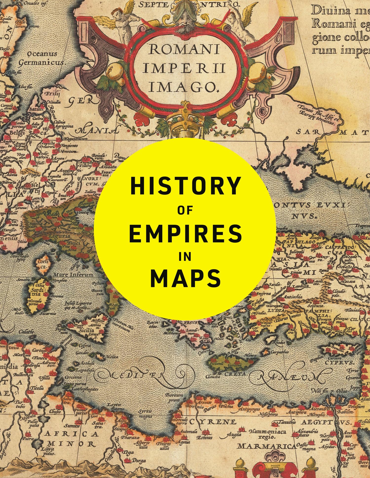 History of Empires in Maps: The ultimate cartographic exploration of the rise and fall of empires