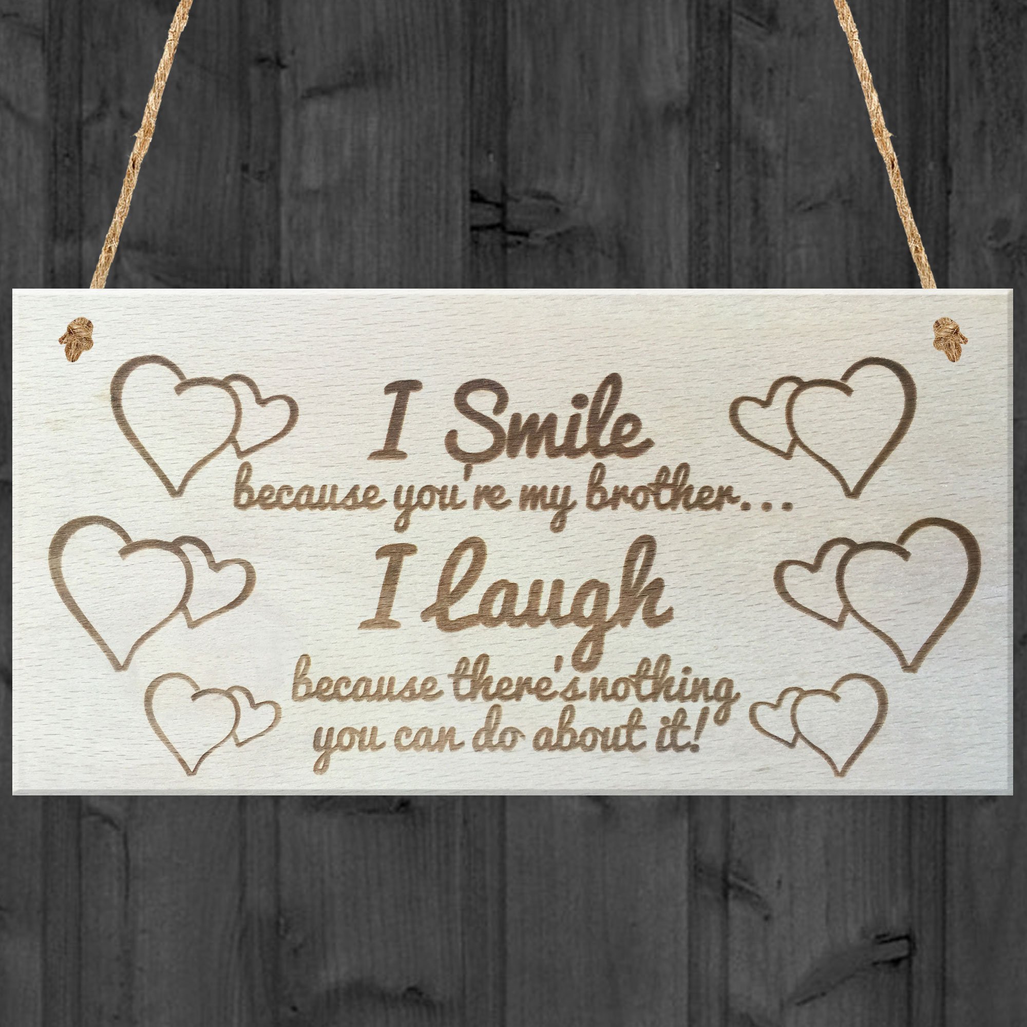 Red Ocean Red Ocean I Smile Because You're My Brother I Laugh Wooden Plaque Gift Shabby Chic Sign