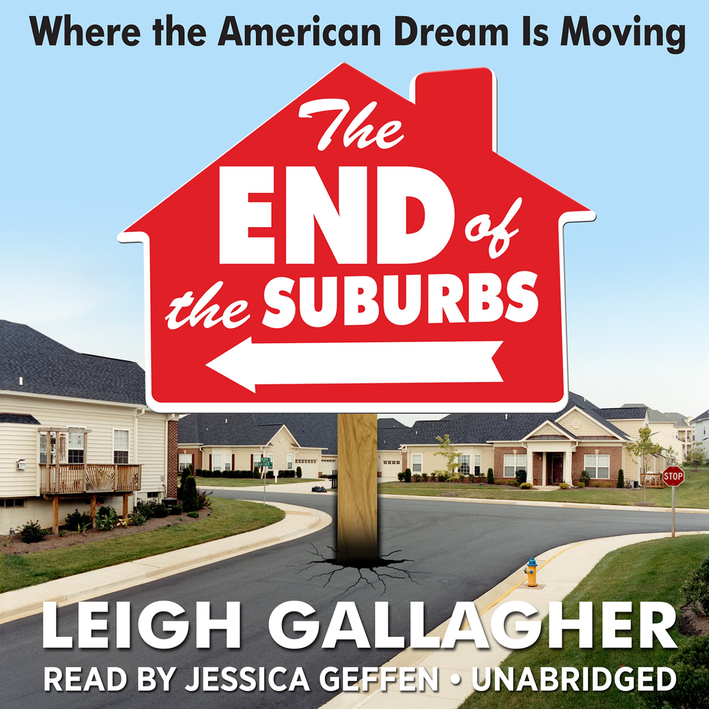 The End of the Suburbs: Where the American Dream Is Moving