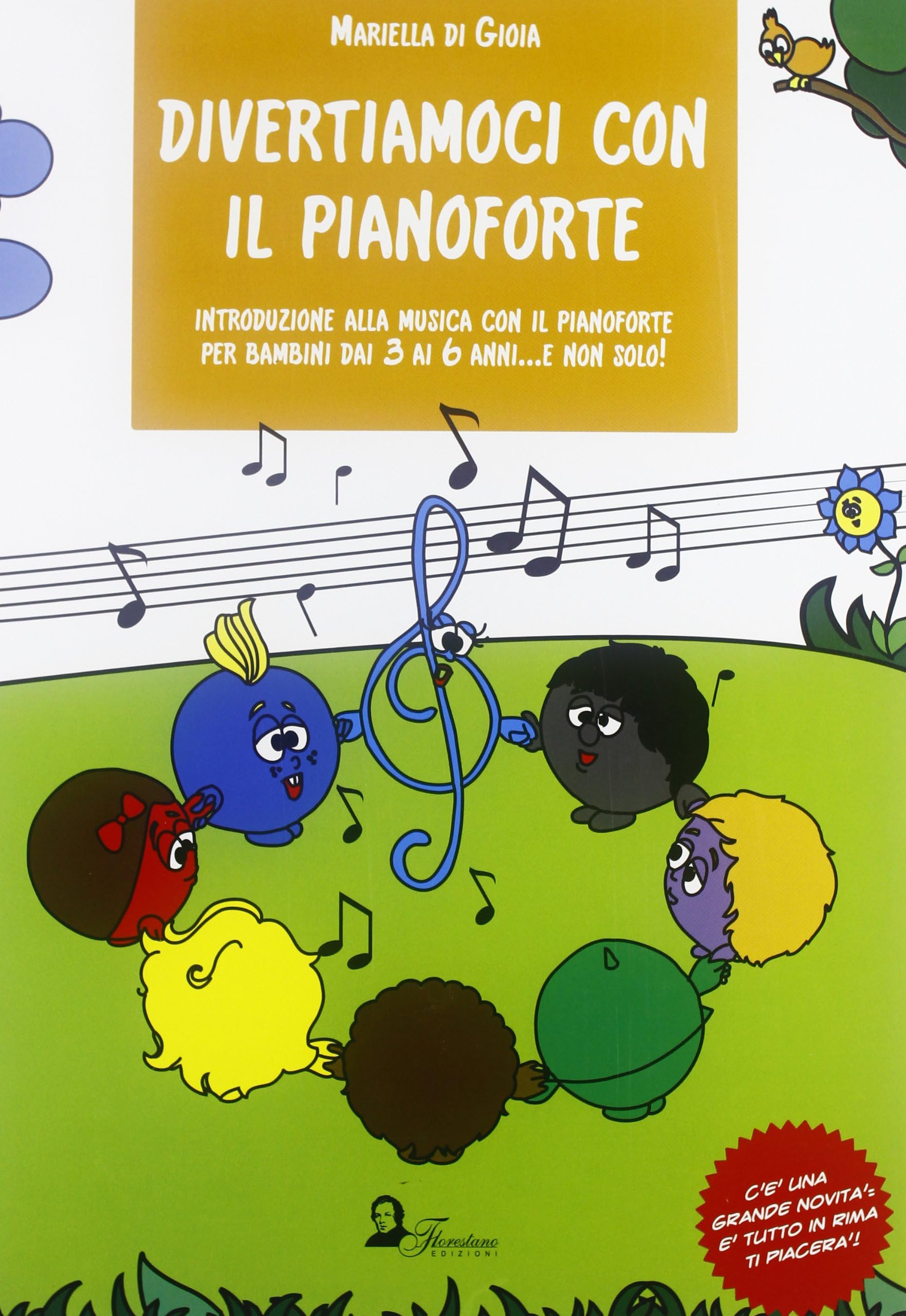 Divertiamoci con il pianoforte. Introduzione alla musica con il pianoforte per bambini dai 3 ai 6 anni... e non solo!