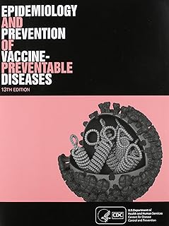 Epidemiology and Prevention of Vaccine-Preventable Diseases, 13th Edition
