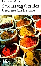 Download Saveurs vagabondes: Une année dans le monde PDF