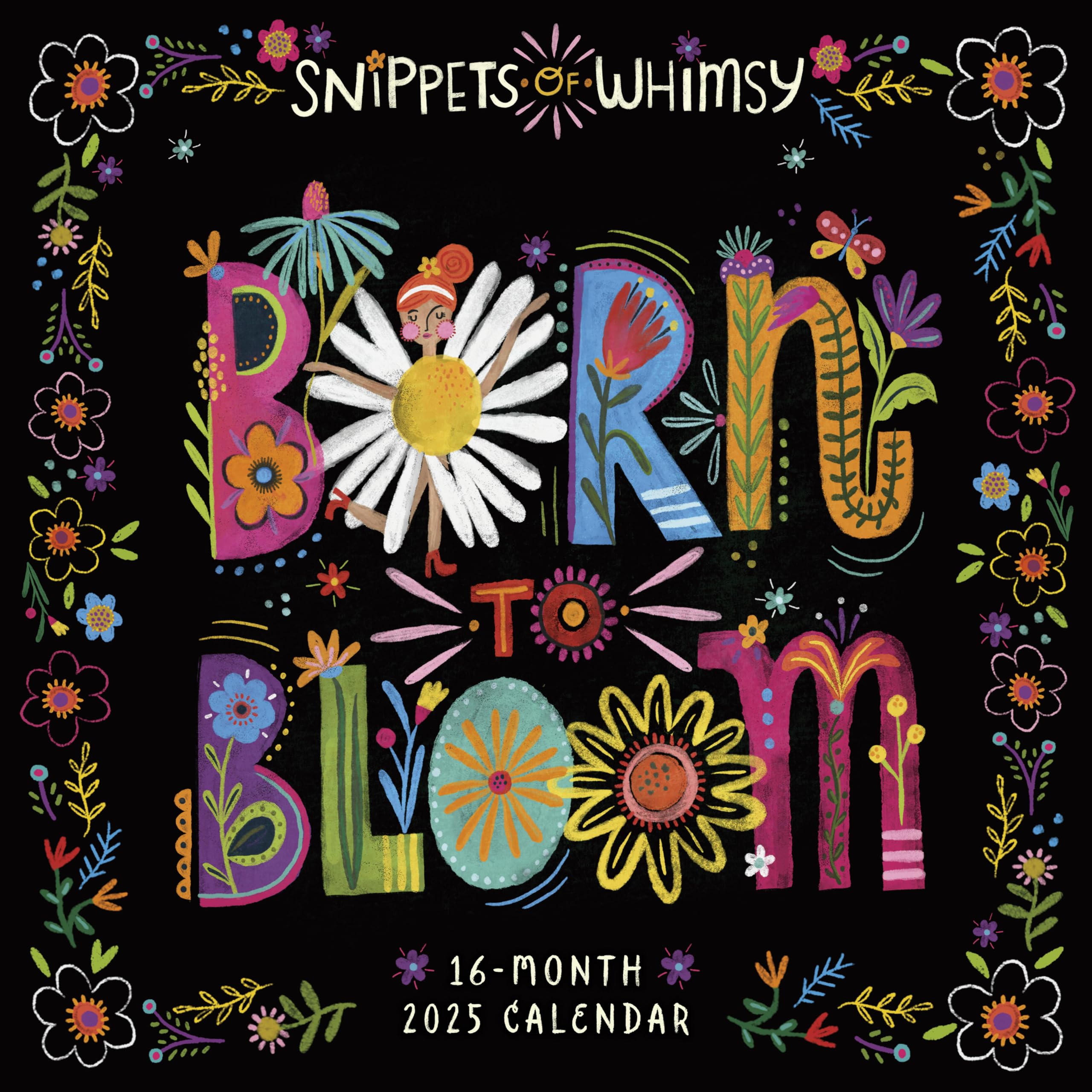 Snippets of Whimsy 2025 Wall Calendar — Born to Bloom, 12" x 12"