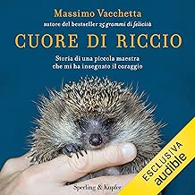 Cuore di riccio: Storia di una piccola maestra che mi ha insegnato il coraggio
