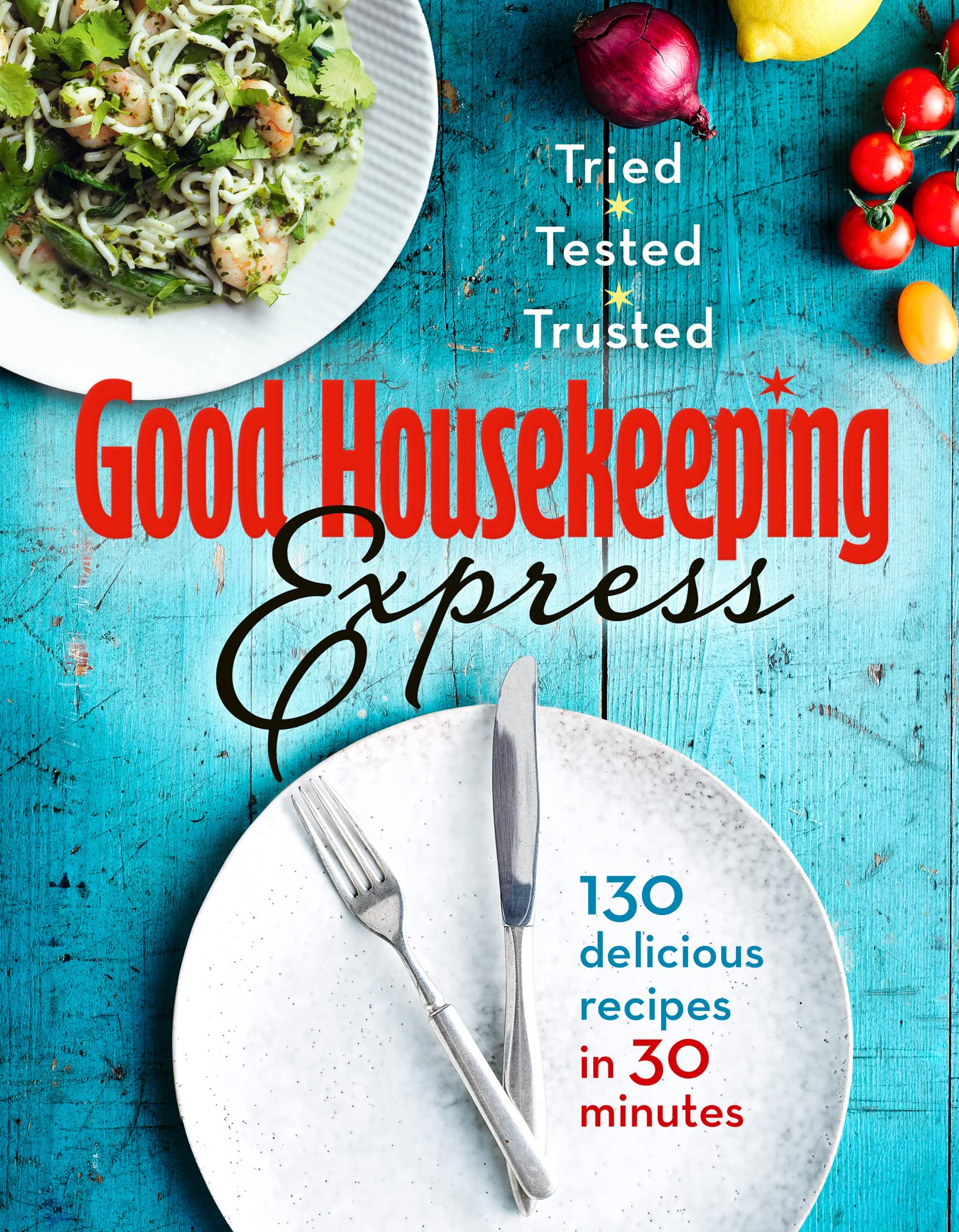 Good Housekeeping Express: A Triple-Tested Cookbook of Healthy and Easy 30-Minu