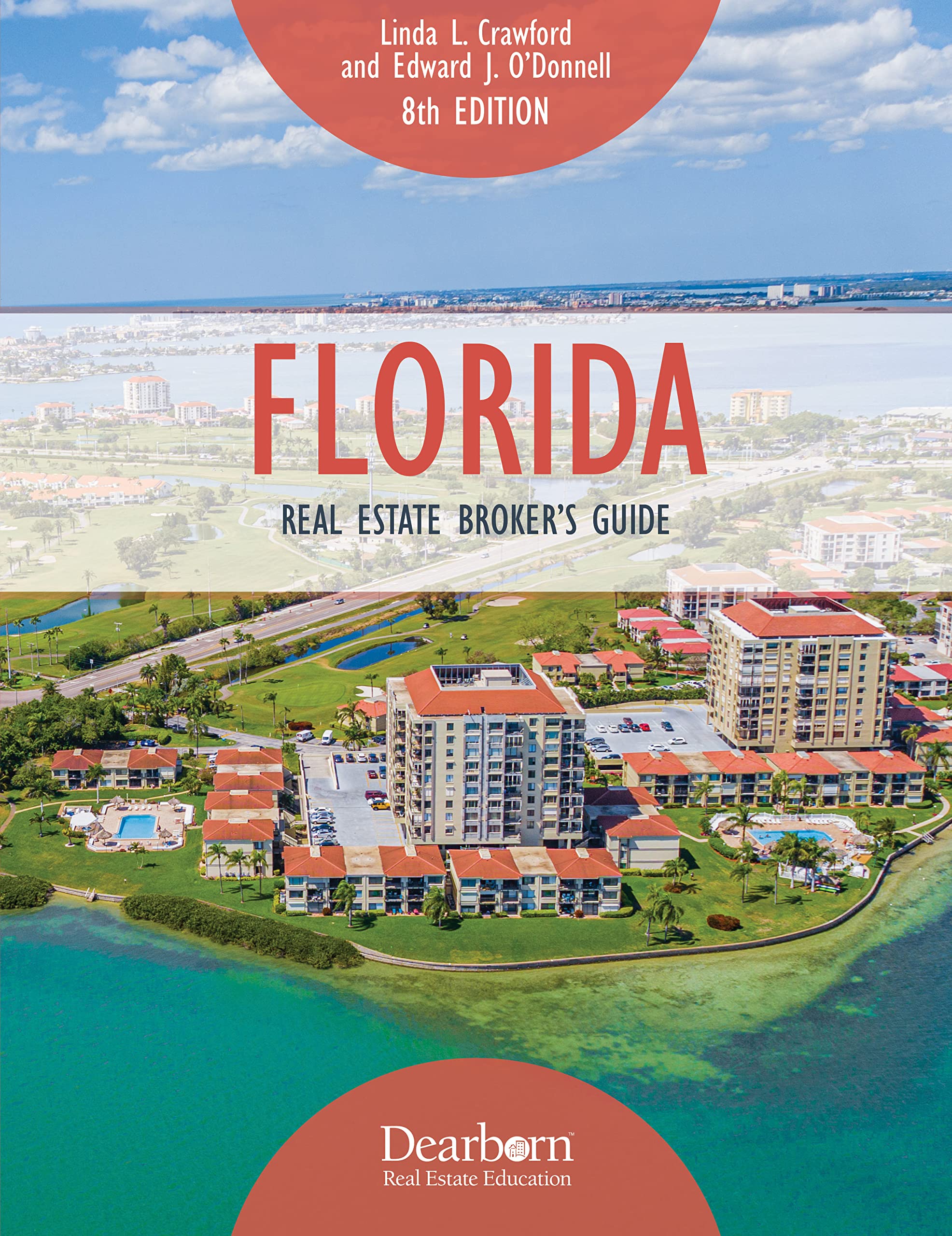 Florida Real Estate Broker’s Guide, 8th Edition: Includes 18 Unit Summaries with Key Concept reviews and Practice Final Exam to prepare for state broker licensing exam (Dearborn Real Estate Education)
