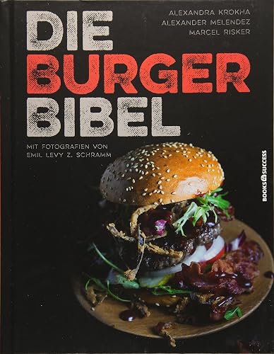 Die Burger-Bibel: Die heilige Schrift für Burger-Fans