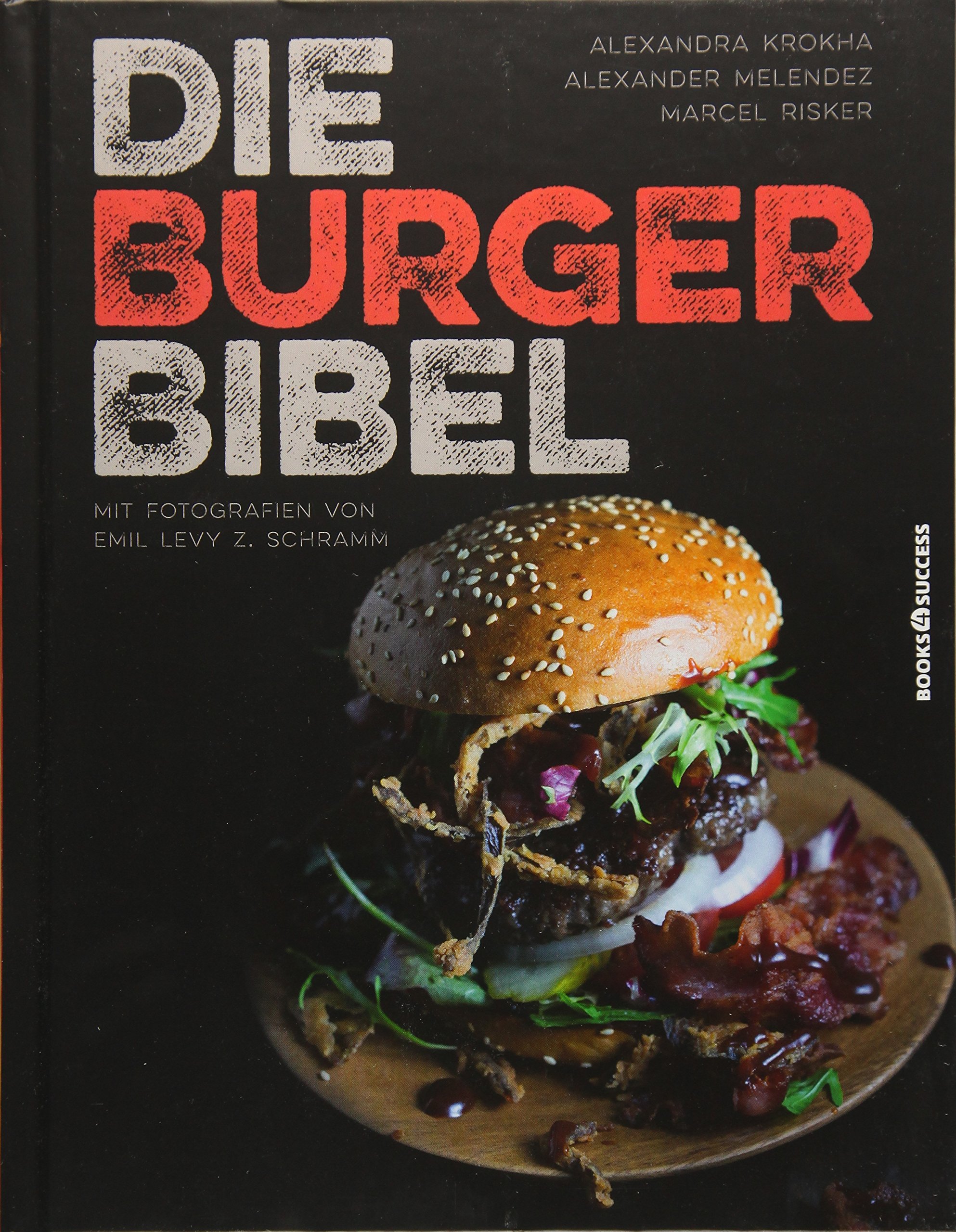 Die Burger-Bibel: Die heilige Schrift für Burger-Fans