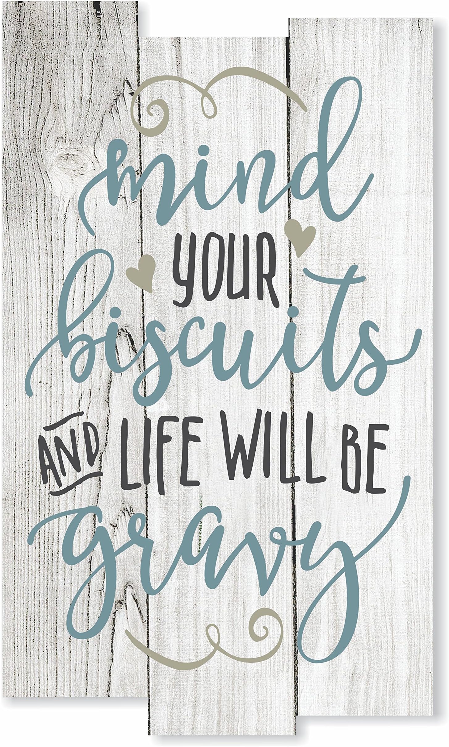 Mind Your Biscuits and Life Will Be Gravy Rustic Wall Sign 11x18