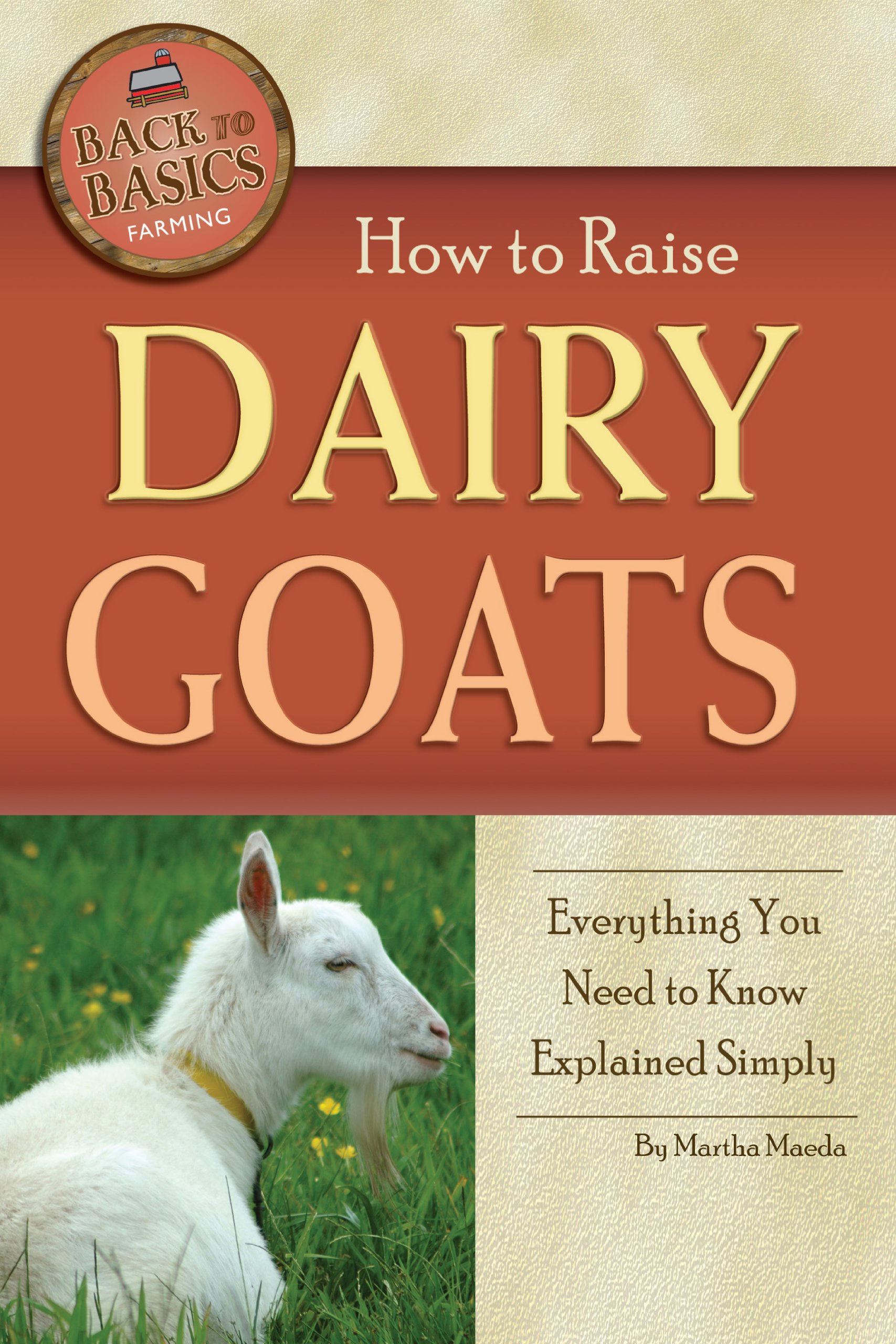 Buy How to Raise Dairy Goats Everything You Need to Know Explained