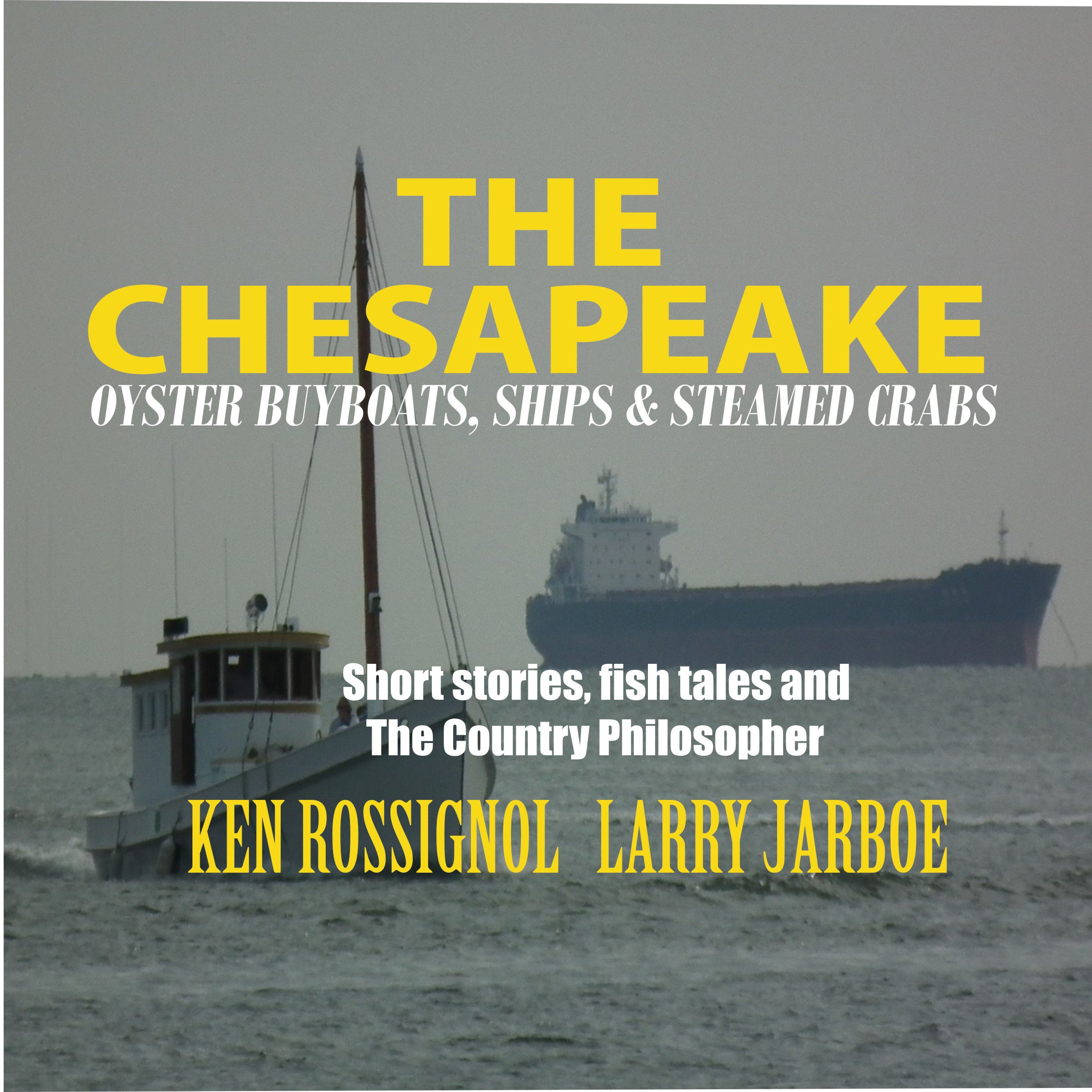 The Chesapeake: Oyster Buyboats, Ships & Steamed Crabs