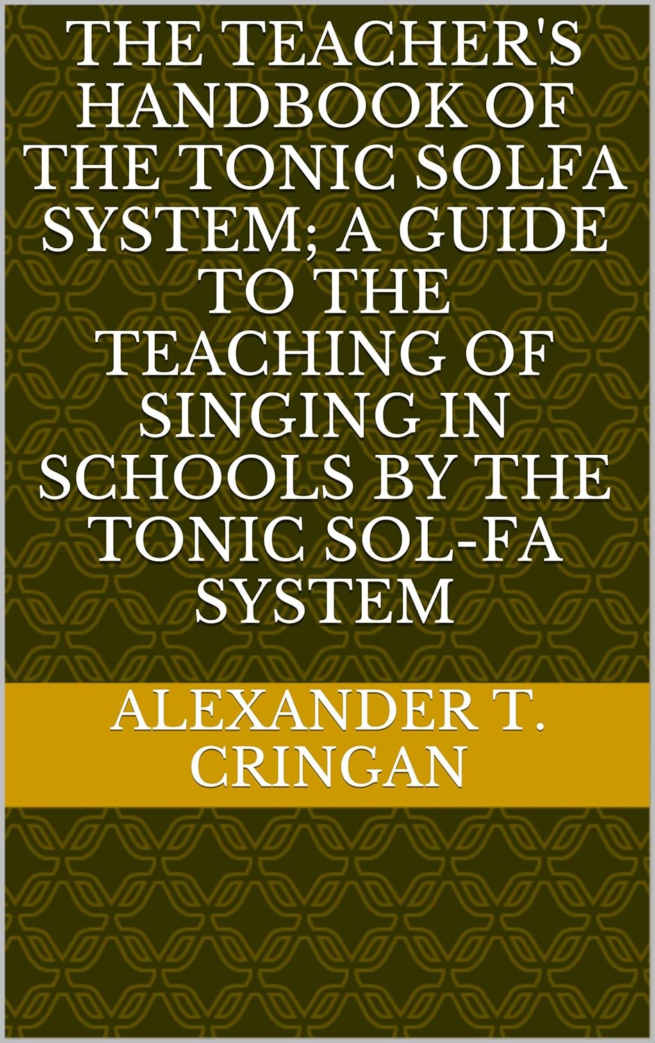 The teacher's handbook of the tonic solfa system; a guide