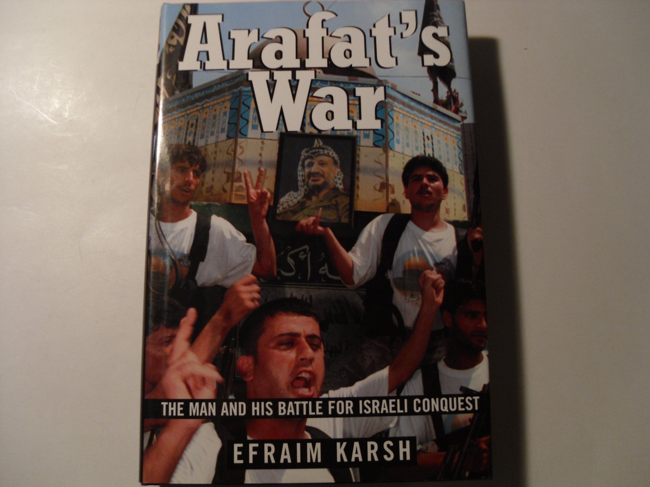 Buy Arafat's War: The Man and His Battle for Israeli Conquest — BookShops.in