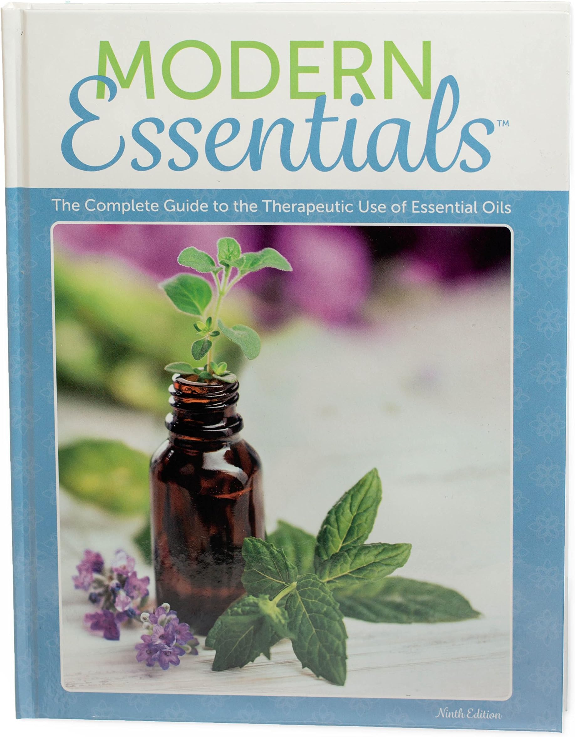 Modern Essentials: the Complete Guide to the Therapeutic Use of Essential Oils (GENERIC EDITION) 9th Edition in the Series