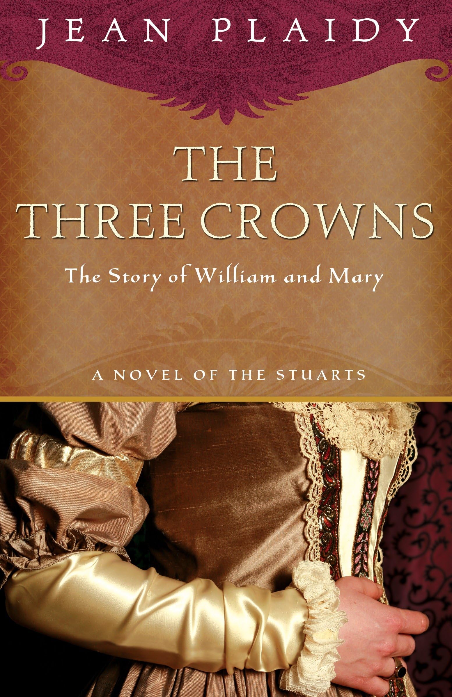 Buy The Three Crowns: The Story of William and Mary: 4 (A Novel of the Stuarts) — BookShops.in