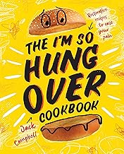 The I'm-So-Hungover Cookbook: Restorative recipes to ease your pain