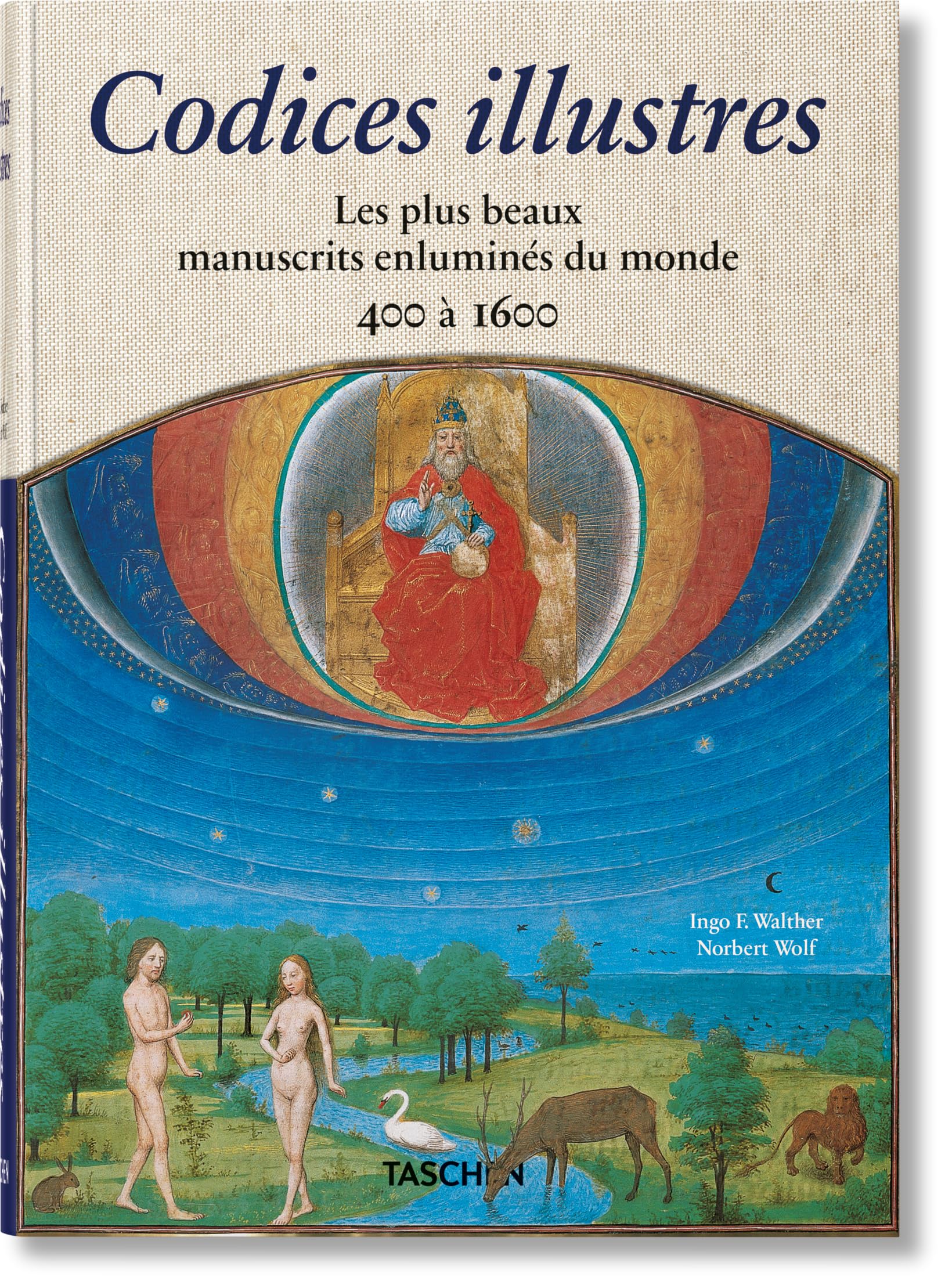 Codices illustrés: Les plus beaux manuscrits enluminés du monde 400 à 1600